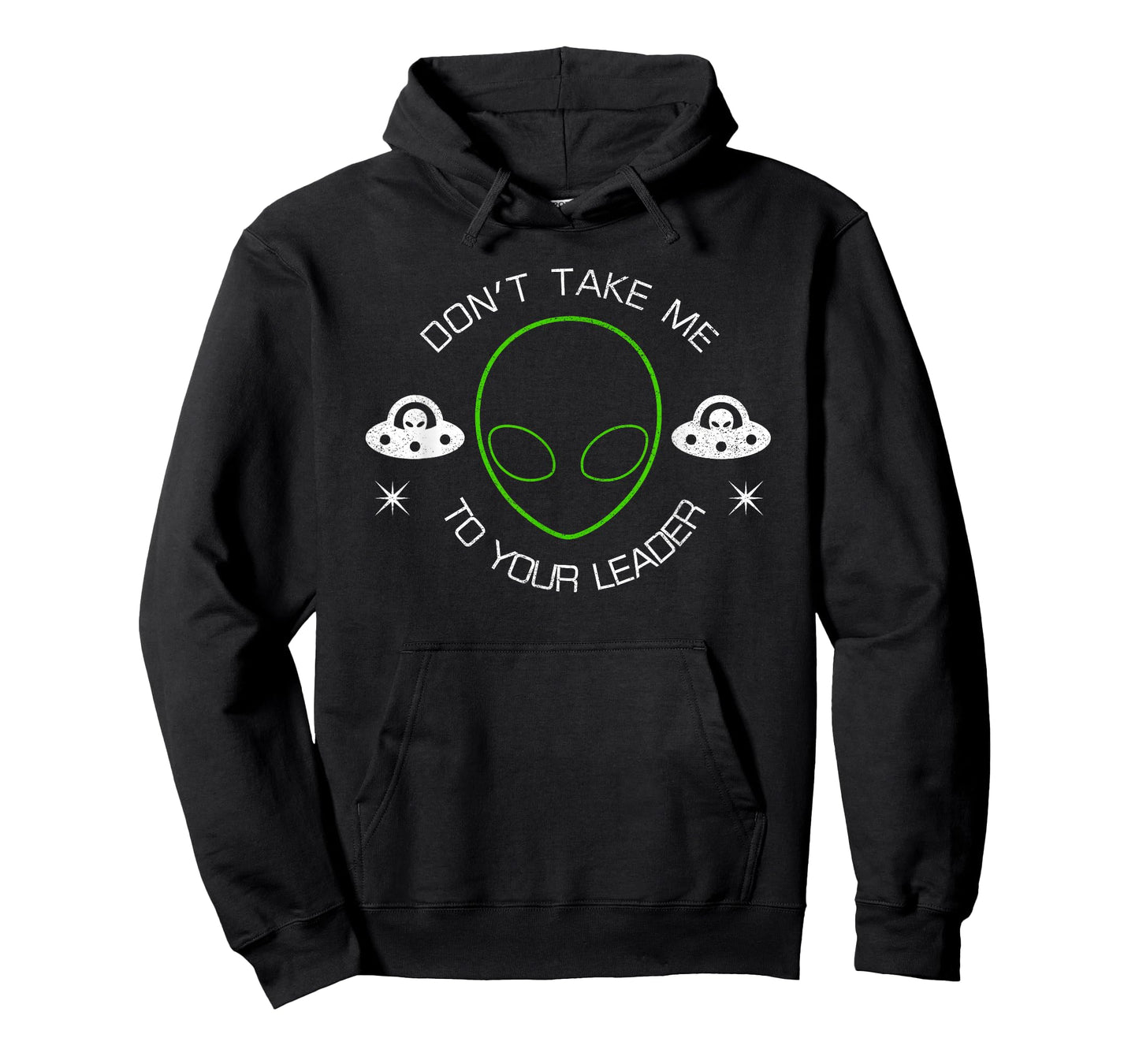 Don't Take Me To Your Leader Funny UFO T-Shirt