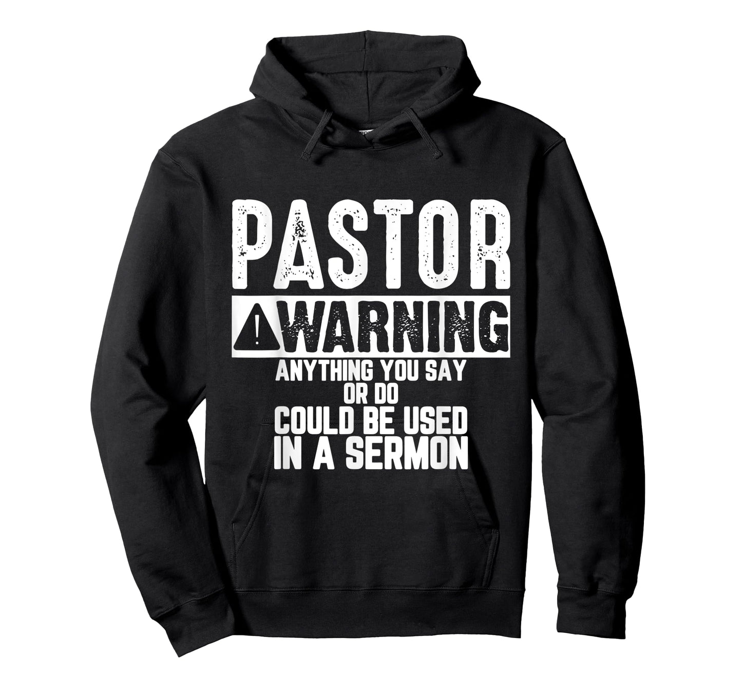 Anything You Say Or Do Could be Used in a Sermon Funny T-Shirt