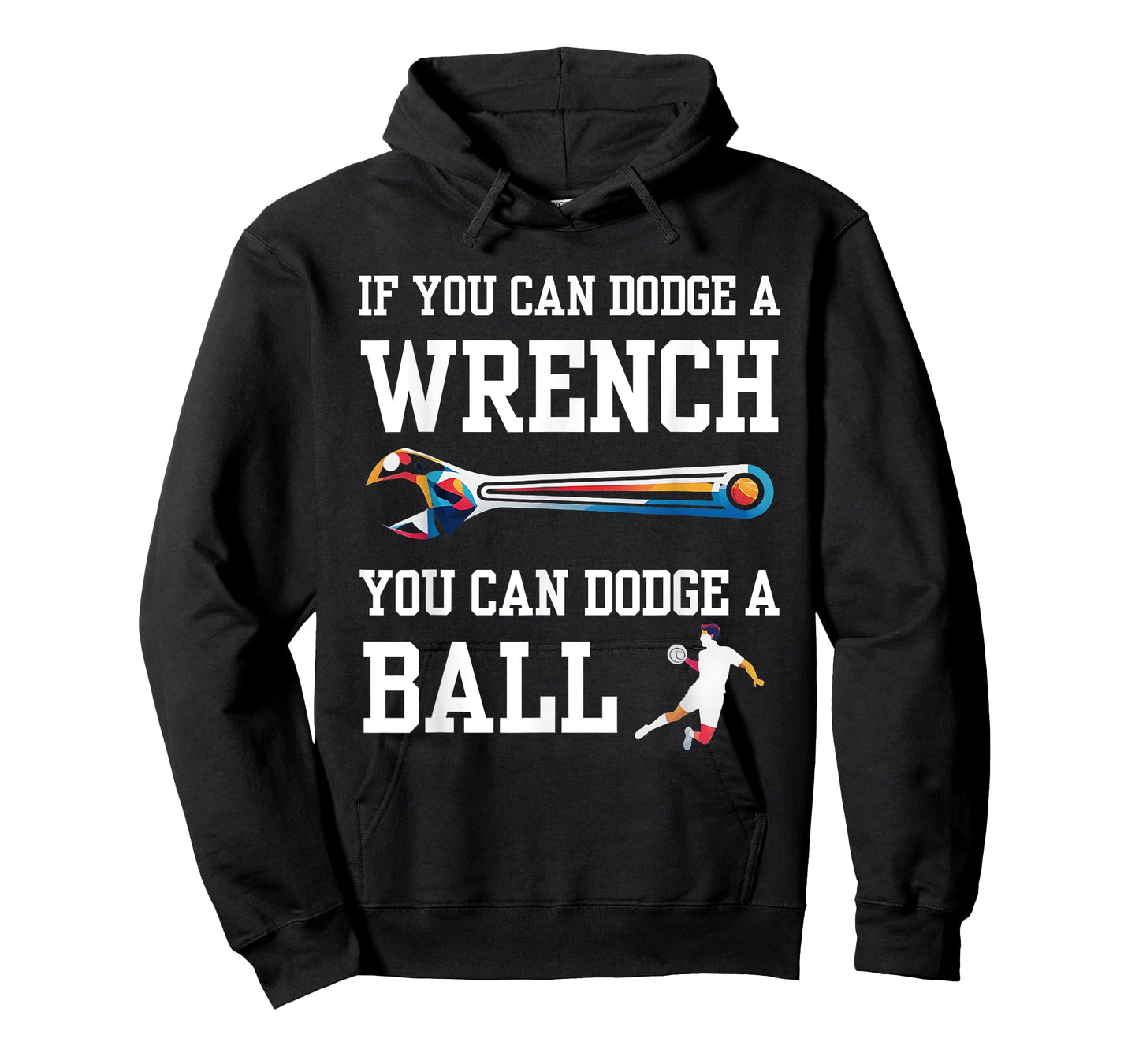 If You Can Dodge A Wrench You Can Dodge A Ball Dodgeball T-Shirt