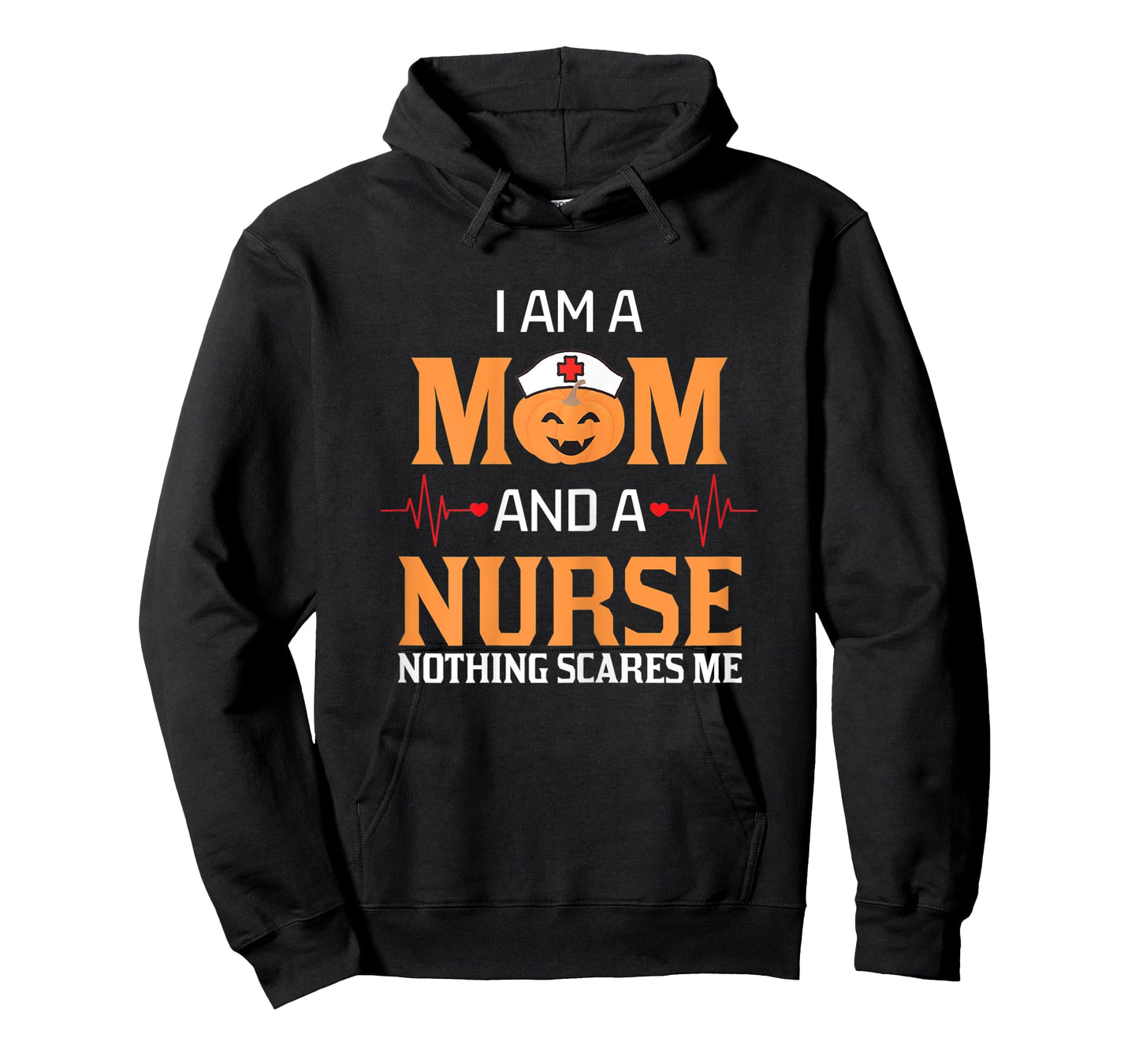 Womens I Am A Mom and A Nurse Nothing Scares Me Halloween Nurse T-Shirt