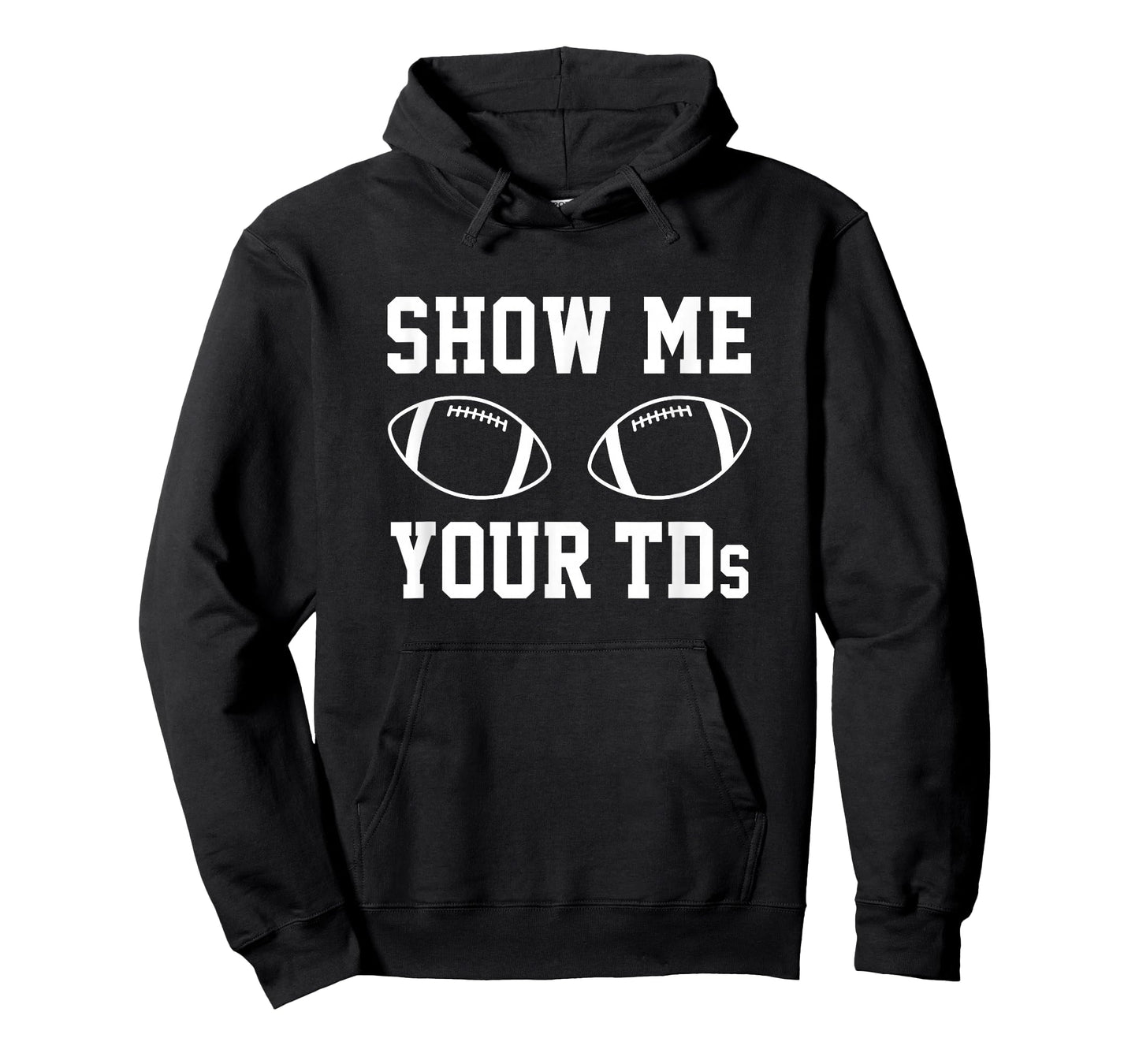 Show Me Your TDs Funny Fantasy Football T-Shirt T-Shirt
