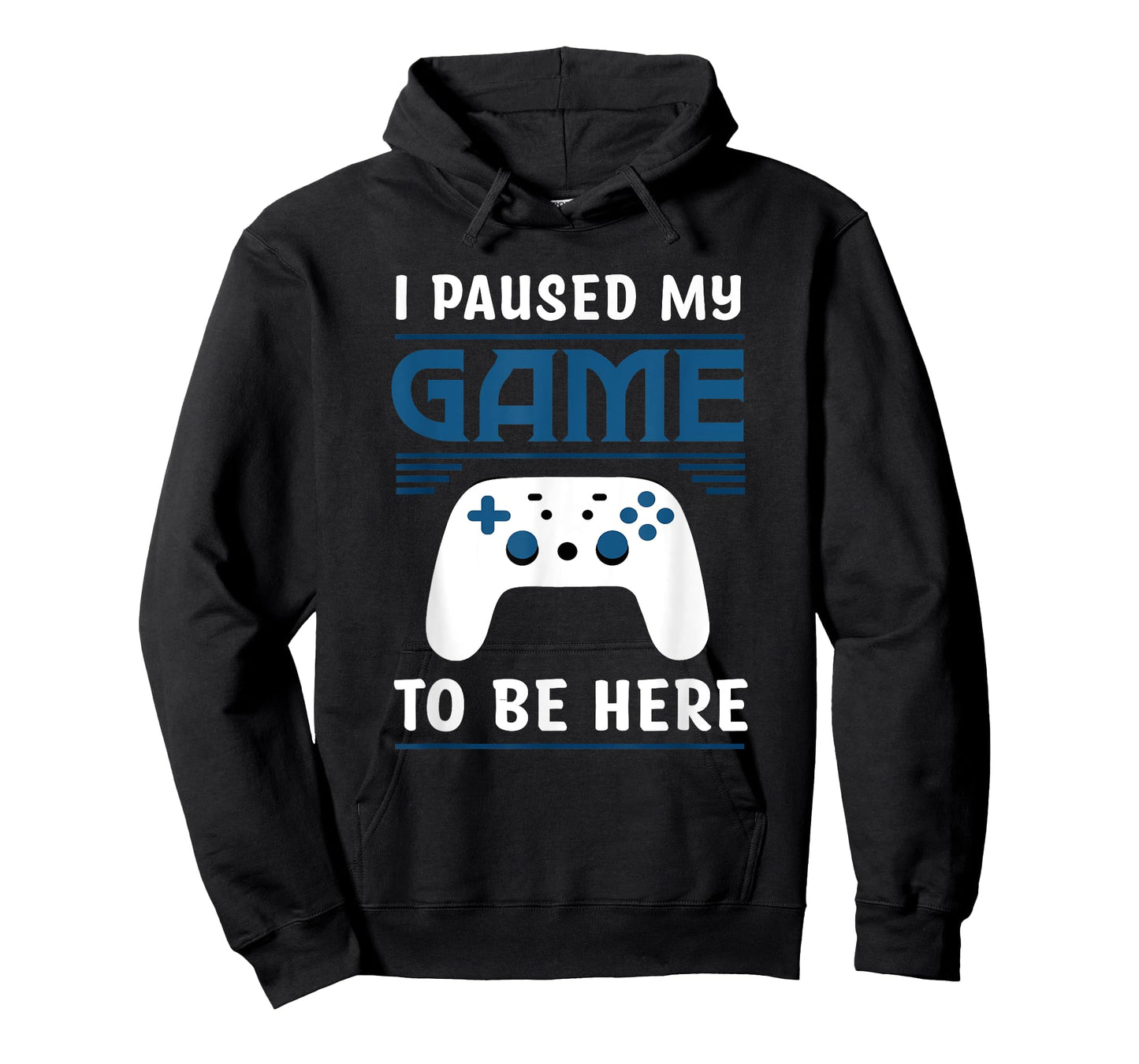 I Paused My Game To Be Here Funny Gamer Video Game T-Shirt