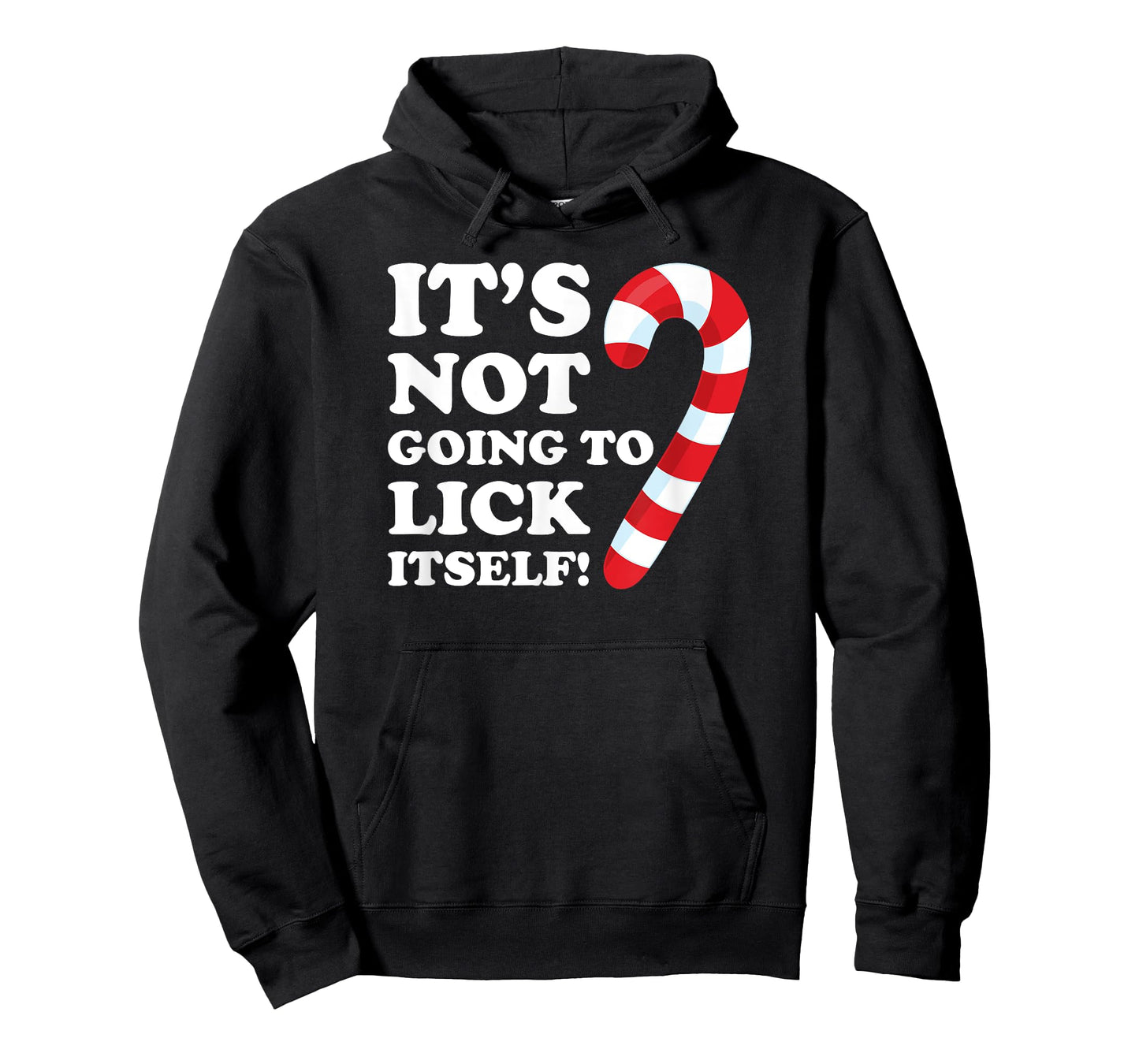It's Not Going To Lick Itself T-Shirt Funny Gift Shirt candy T-Shirt