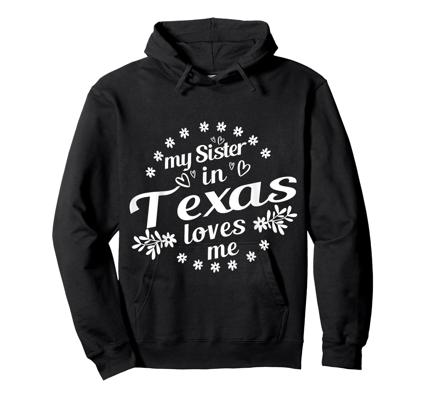 My Sister In Texas Loves Me Texas Sister T-Shirt