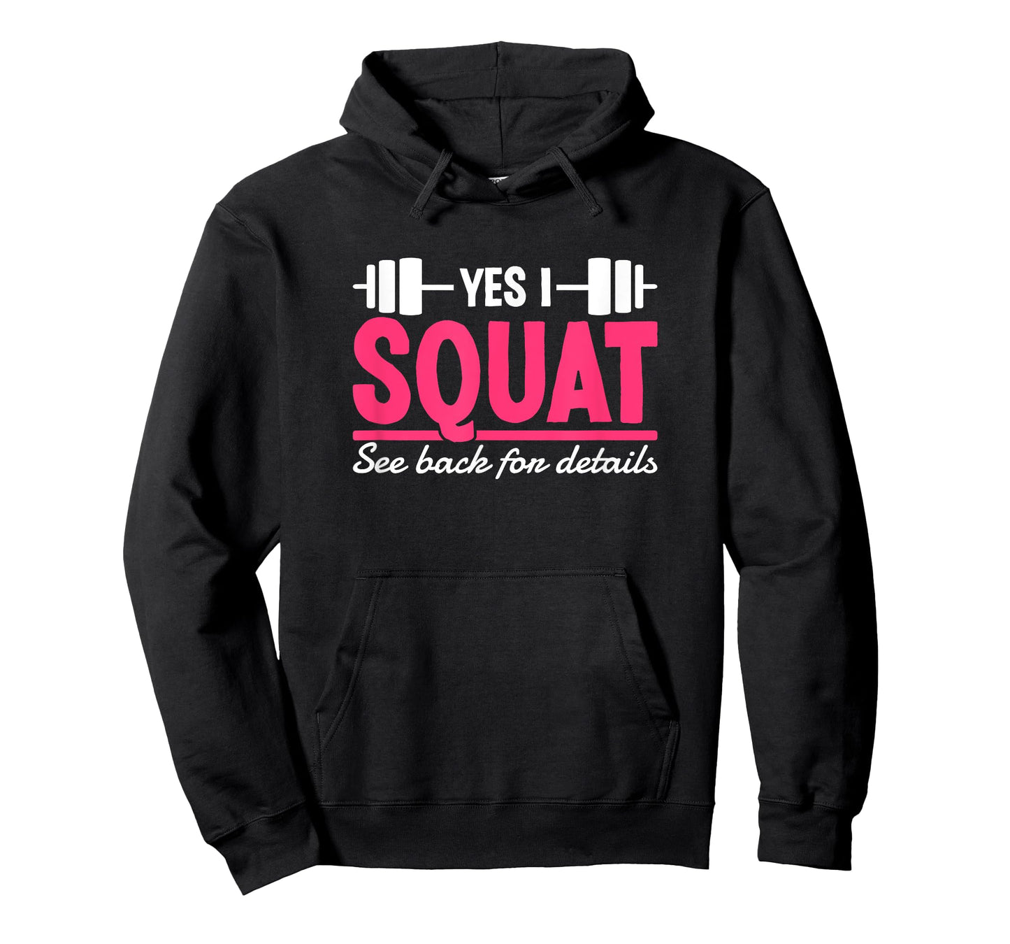 Yes I Squat See Back For Details Funny Gym Workout Quote T-Shirt