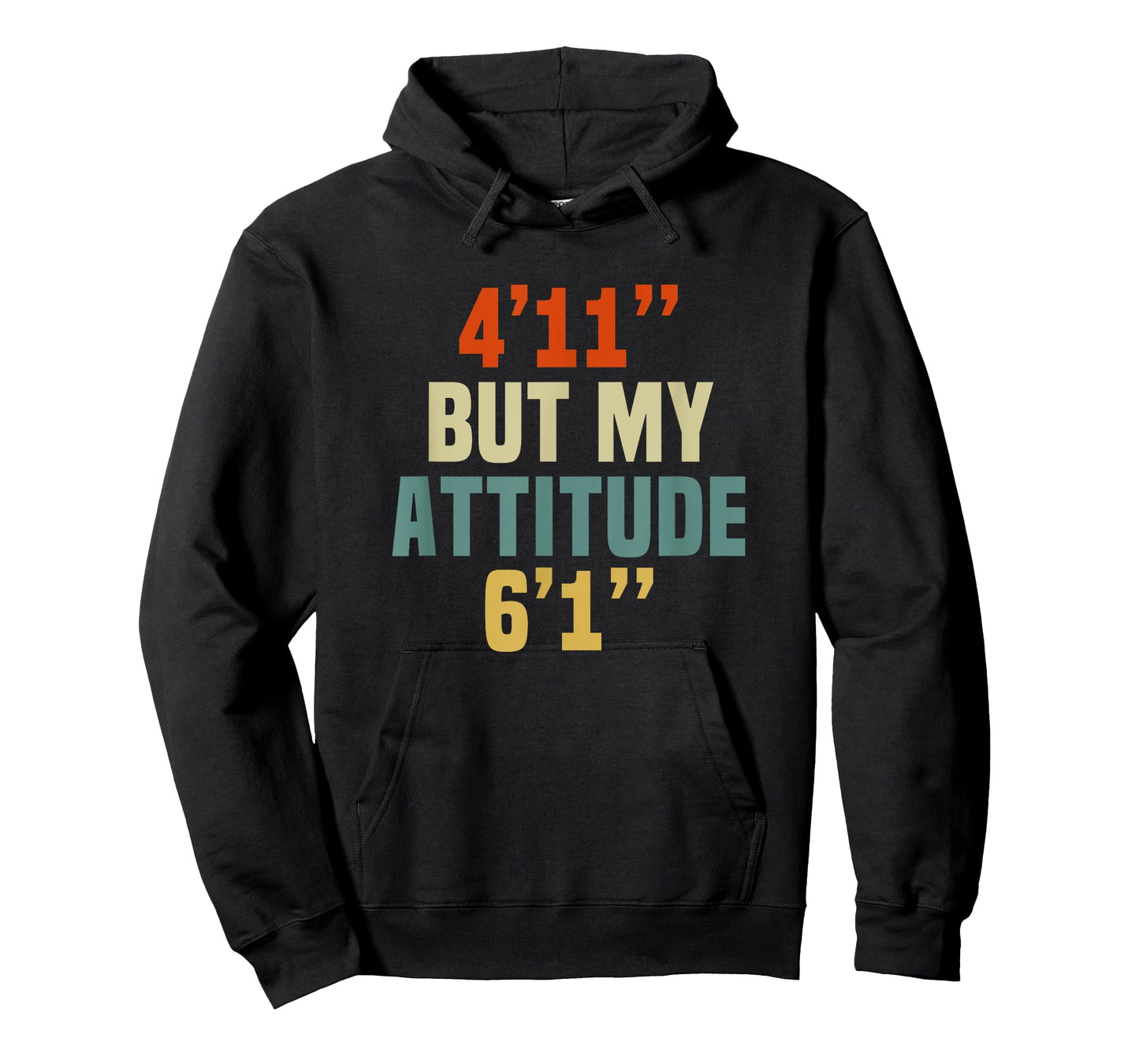 4 Foot 11 But My attitude 6 foot 1 Funny Saying Short Girl T-Shirt