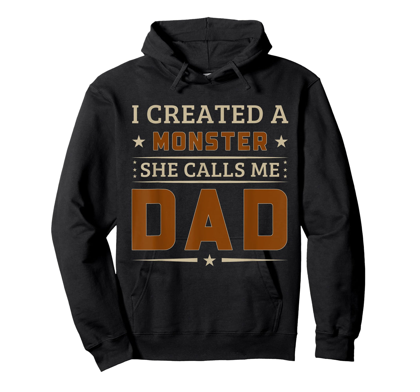 I Created A Monster She Calls Me Dad Funny Father's Day T-Shirt