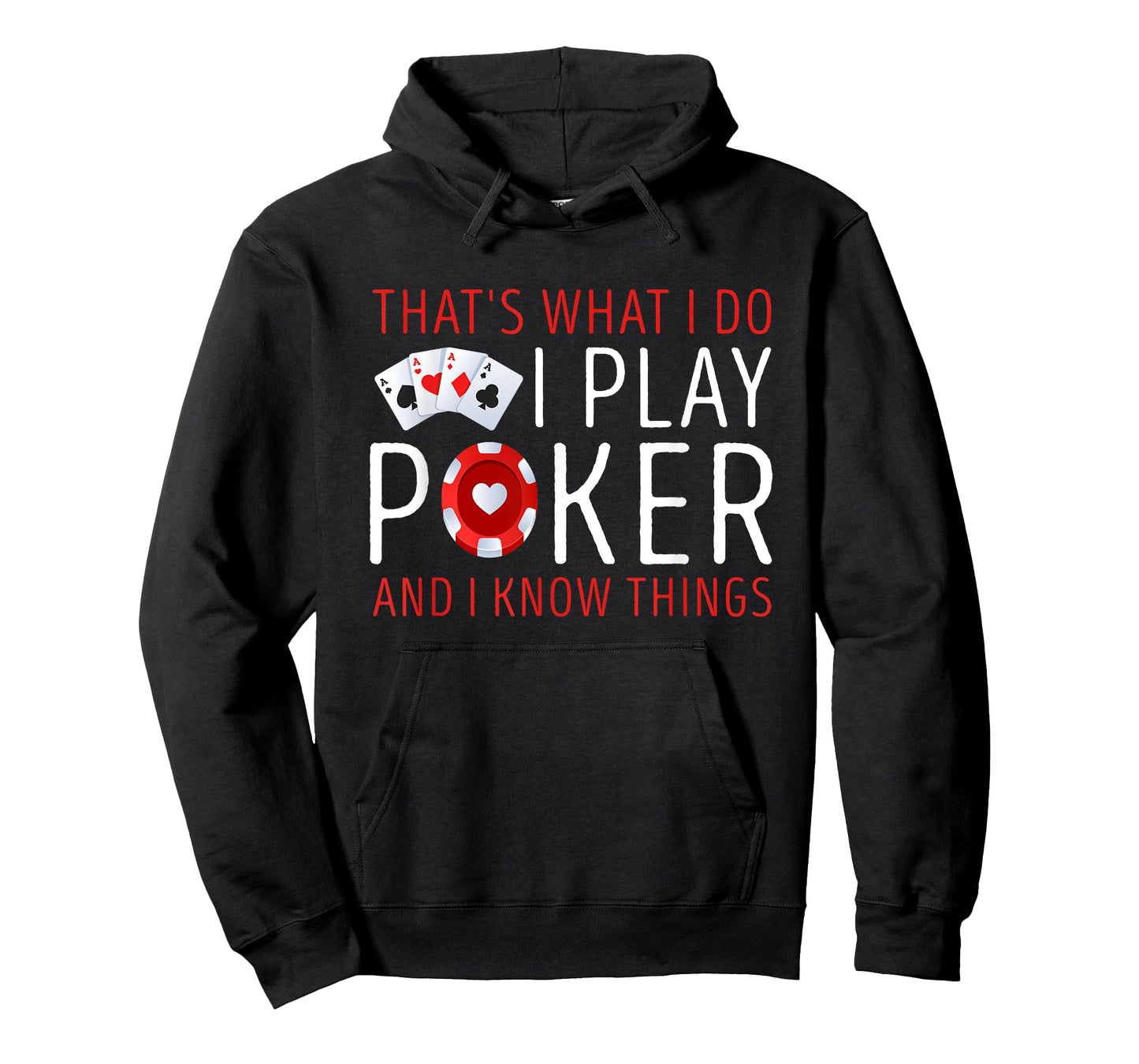 That’s What I Do I Play Poker and I know Things Card Gambler T-Shirt