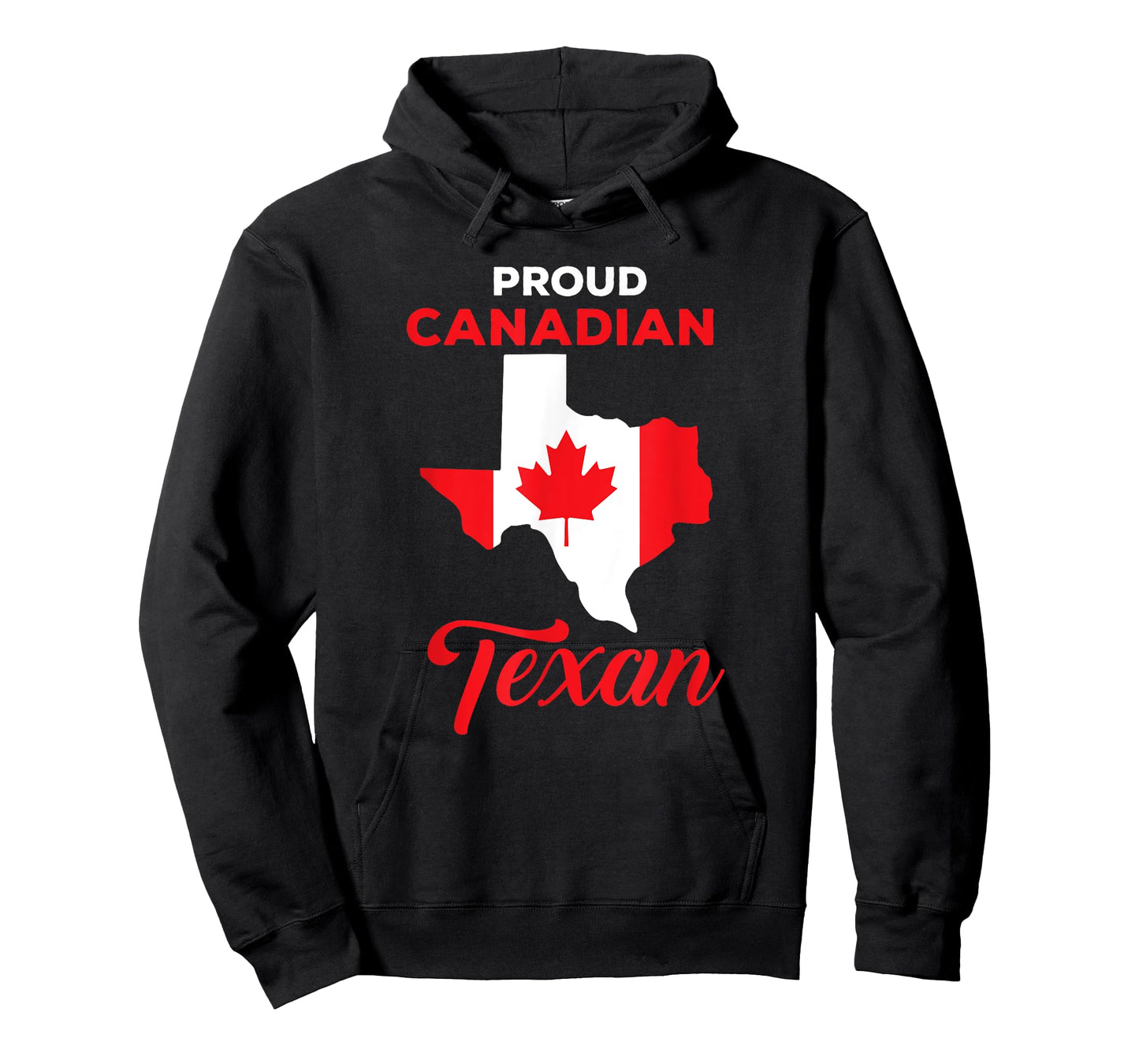Proud Canadian Texan Funny Quote Texas and Canada Map T-Shirt