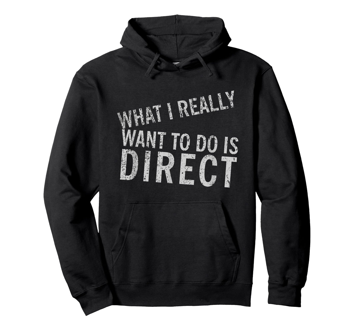 What I Really Want to Do is Direct - Funny Movie T-Shirt T-Shirt