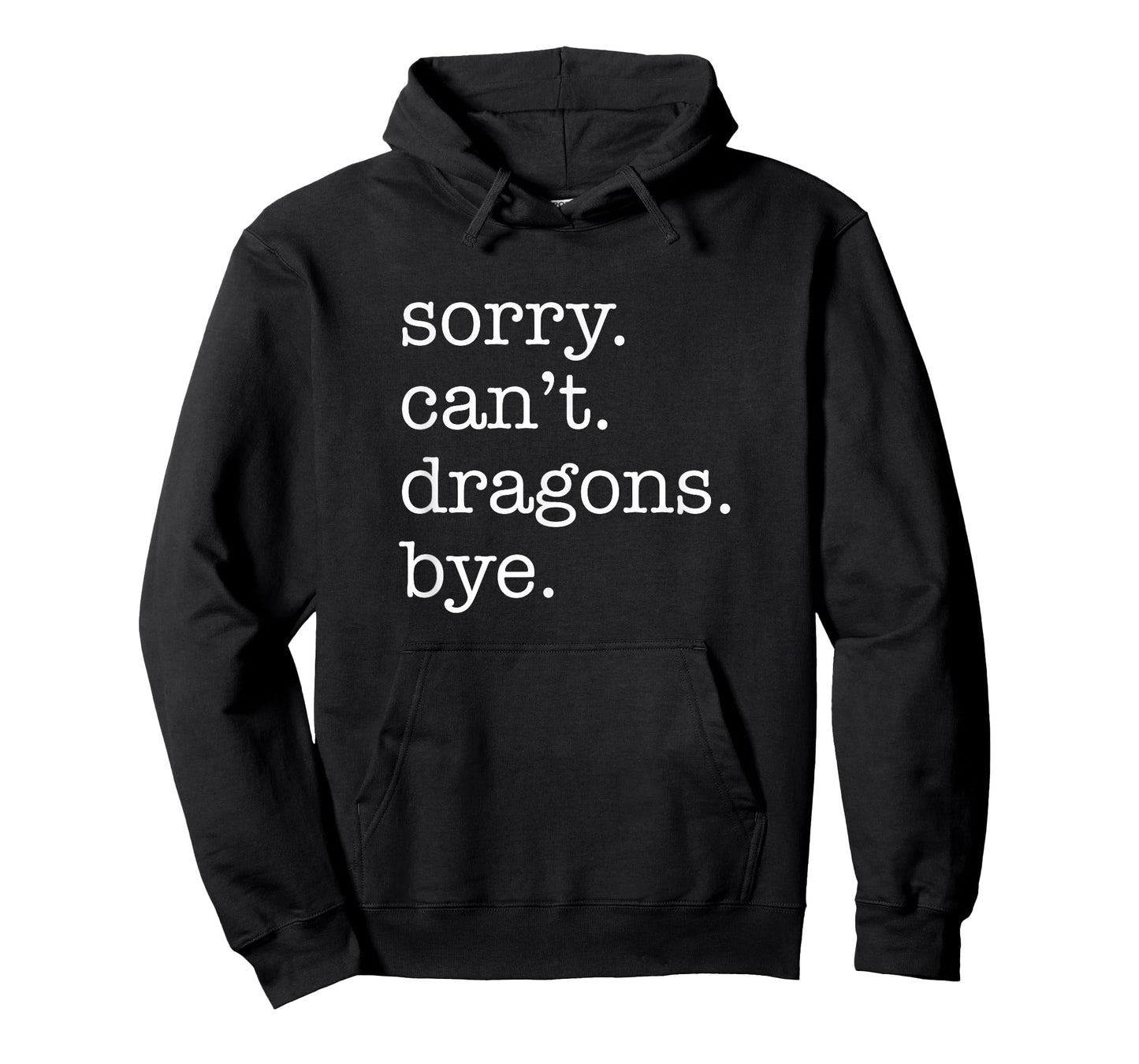 Sorry Can't Dragons Bye Funny Dragon T-Shirt
