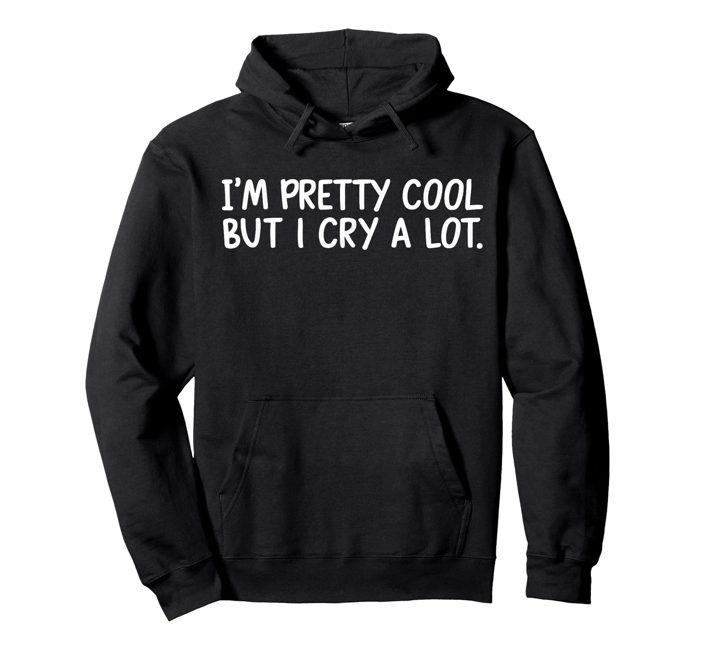 I’m Pretty Cool But I Cry A Lot T-Shirt