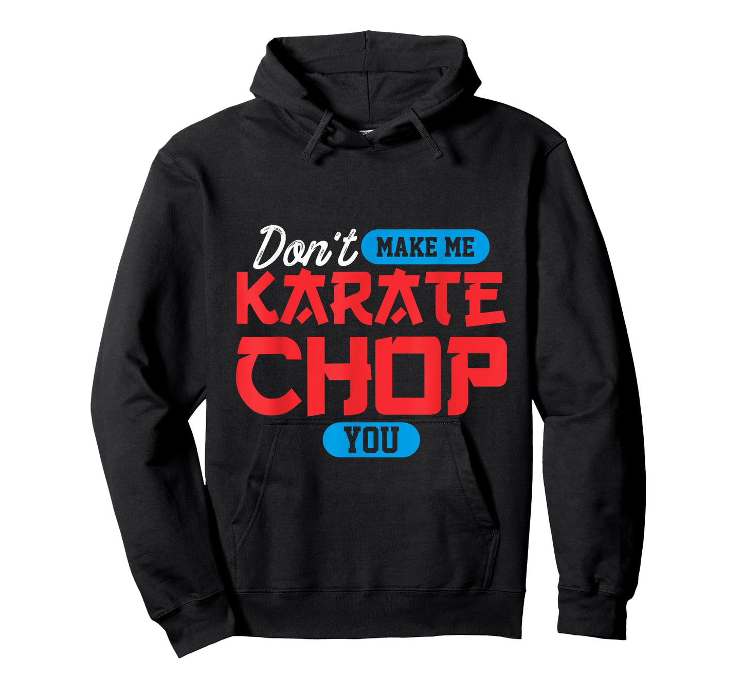 Don't make me karate chop you | Martial Arts T-Shirt