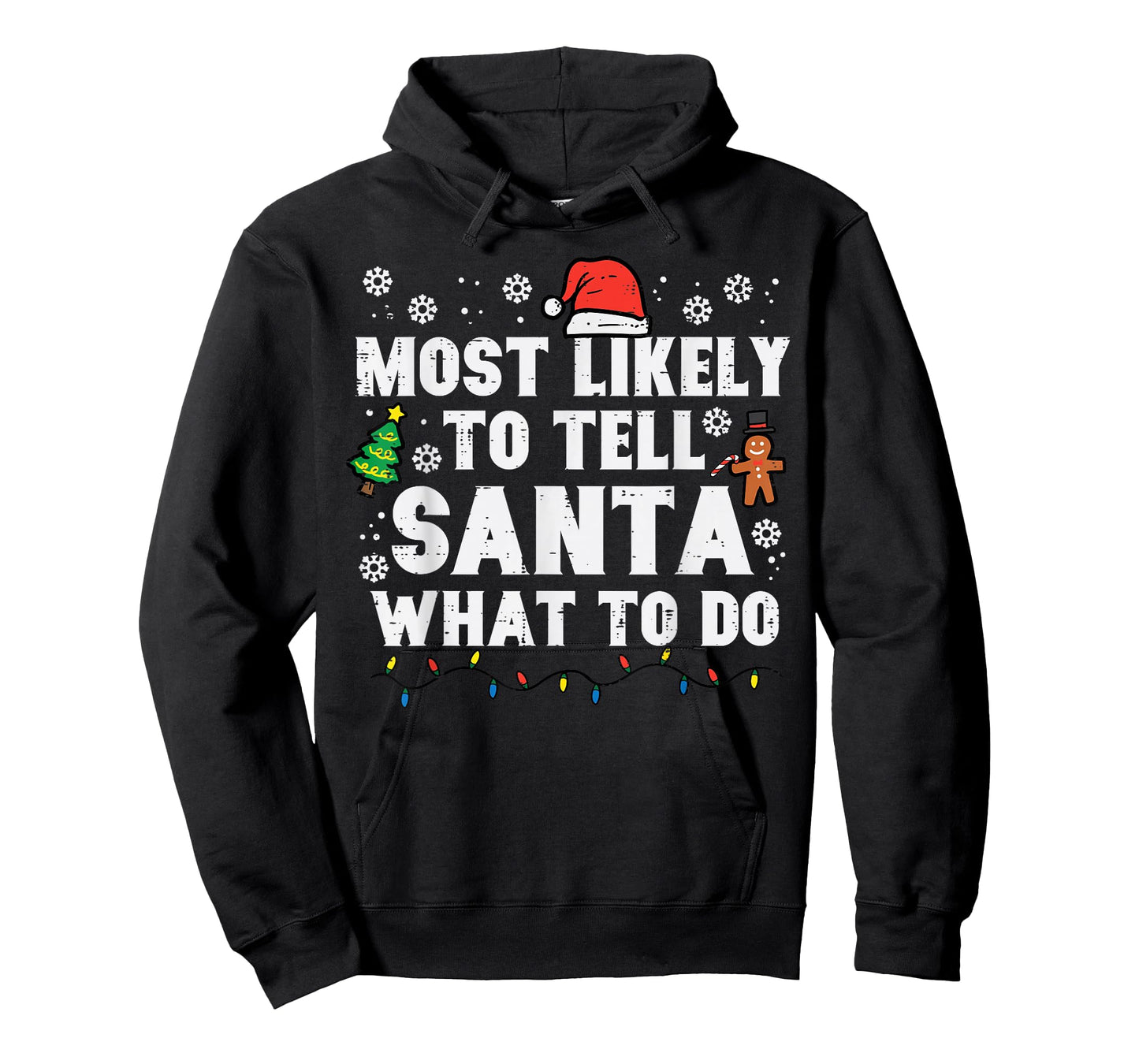 Christmas Likely Tell Santa What To Do Xmas Family Women Men T-Shirt