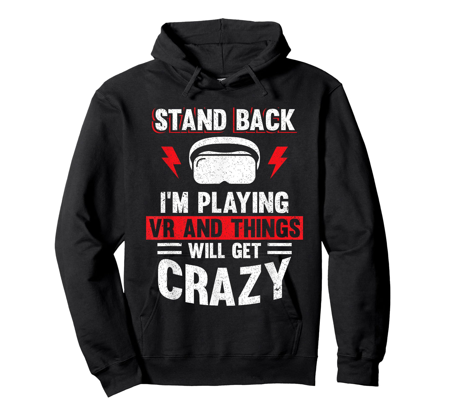 Stand Back I'm Playing VR And Things Will Crazy Funny VR T-Shirt