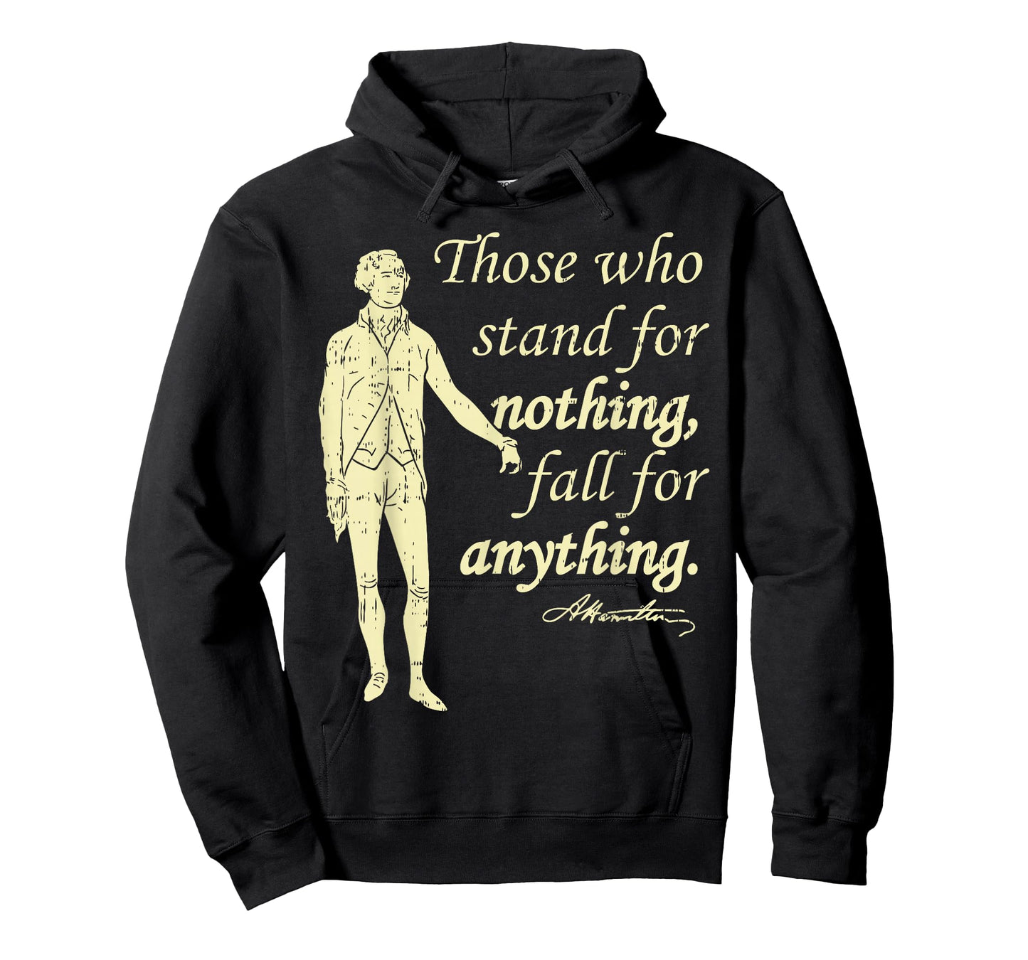 Those Who Stand for Nothing Independence Hamilton Quote Gift T-Shirt