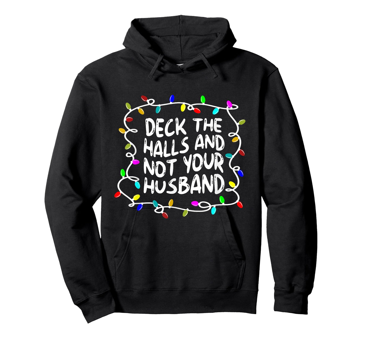Funny Deck The Halls And Not Your Husband Christmas Light T-Shirt