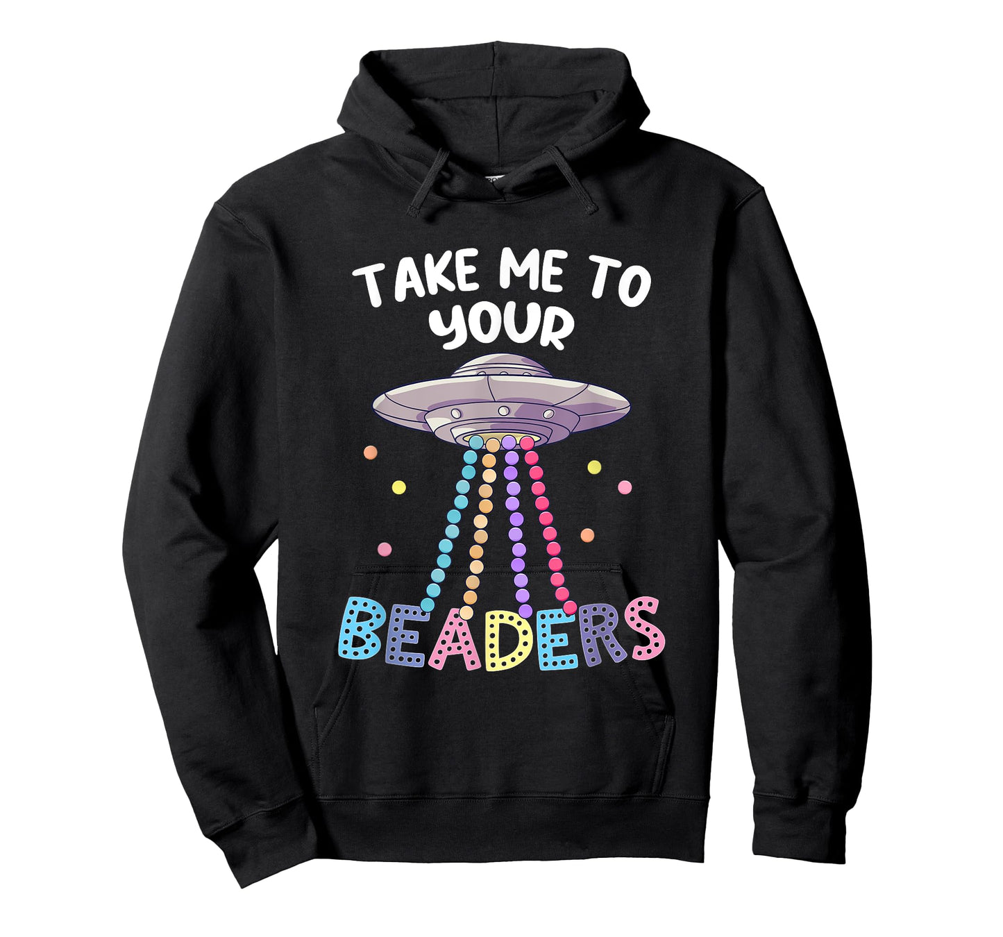 Take Me To Your Beaders Funny Beading Saying Beadwork UFO T-Shirt