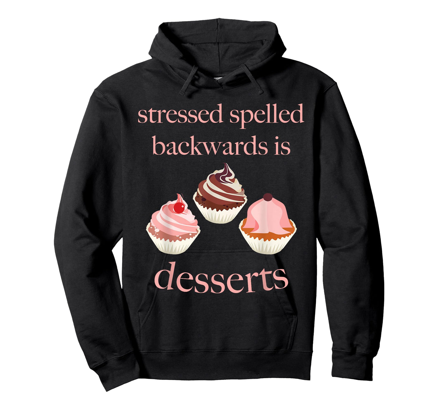 Stressed Spelled Backwards Is Desserts Funny T-Shirt