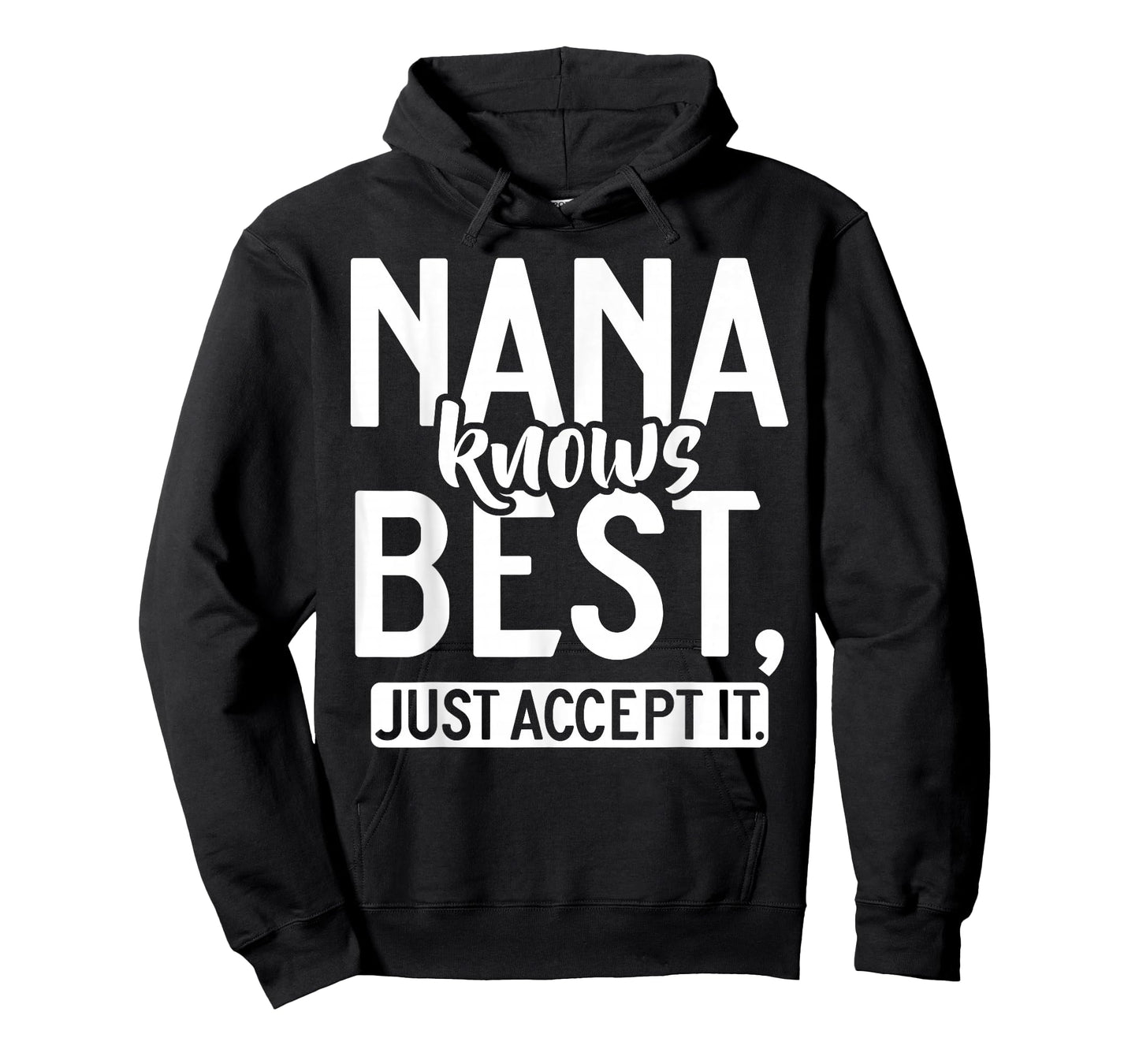 Nana knows best just accept it Nana T-Shirt