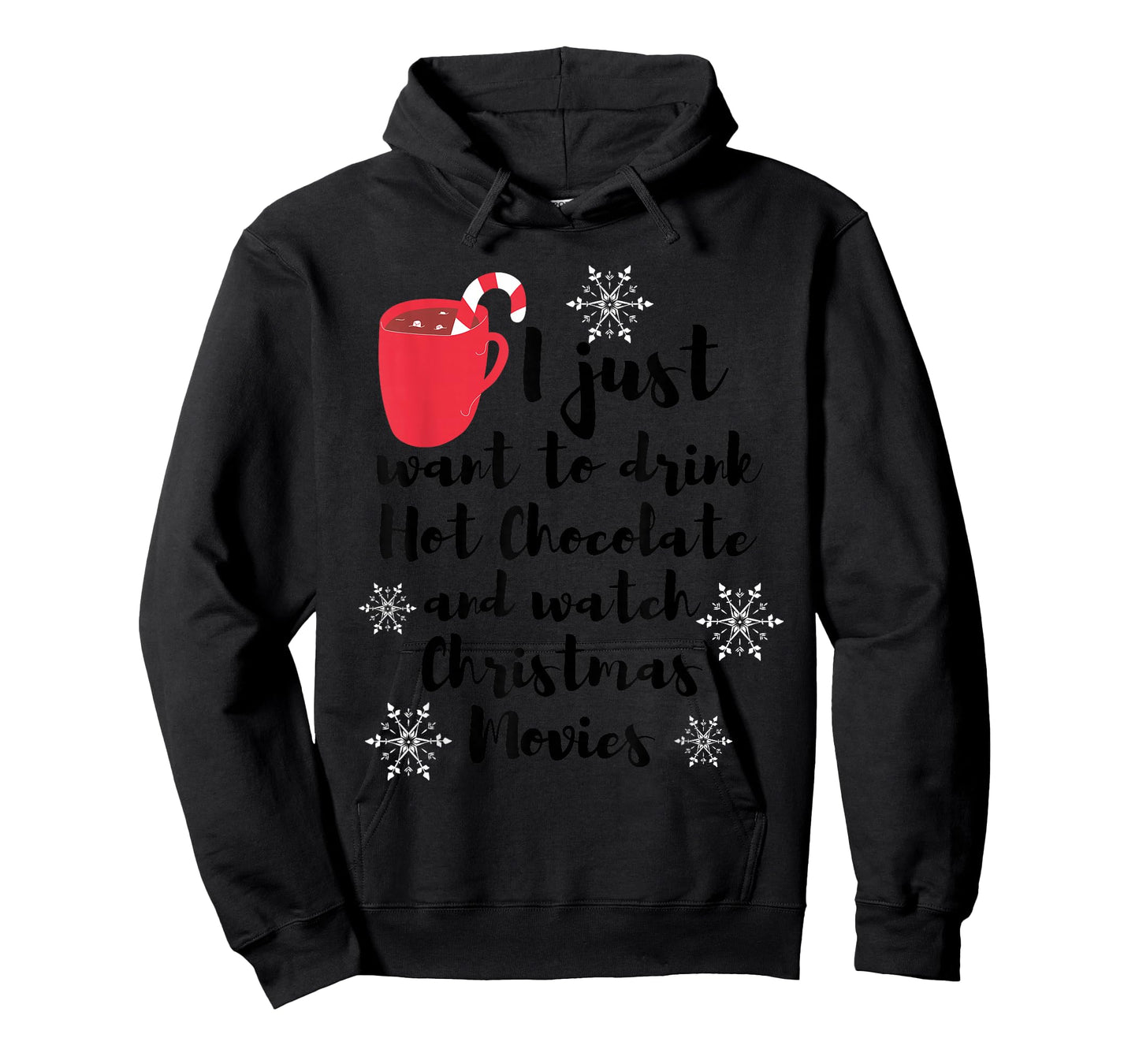 I Just Want To Drink Hot Chocolate Watch Christmas Movies T-Shirt