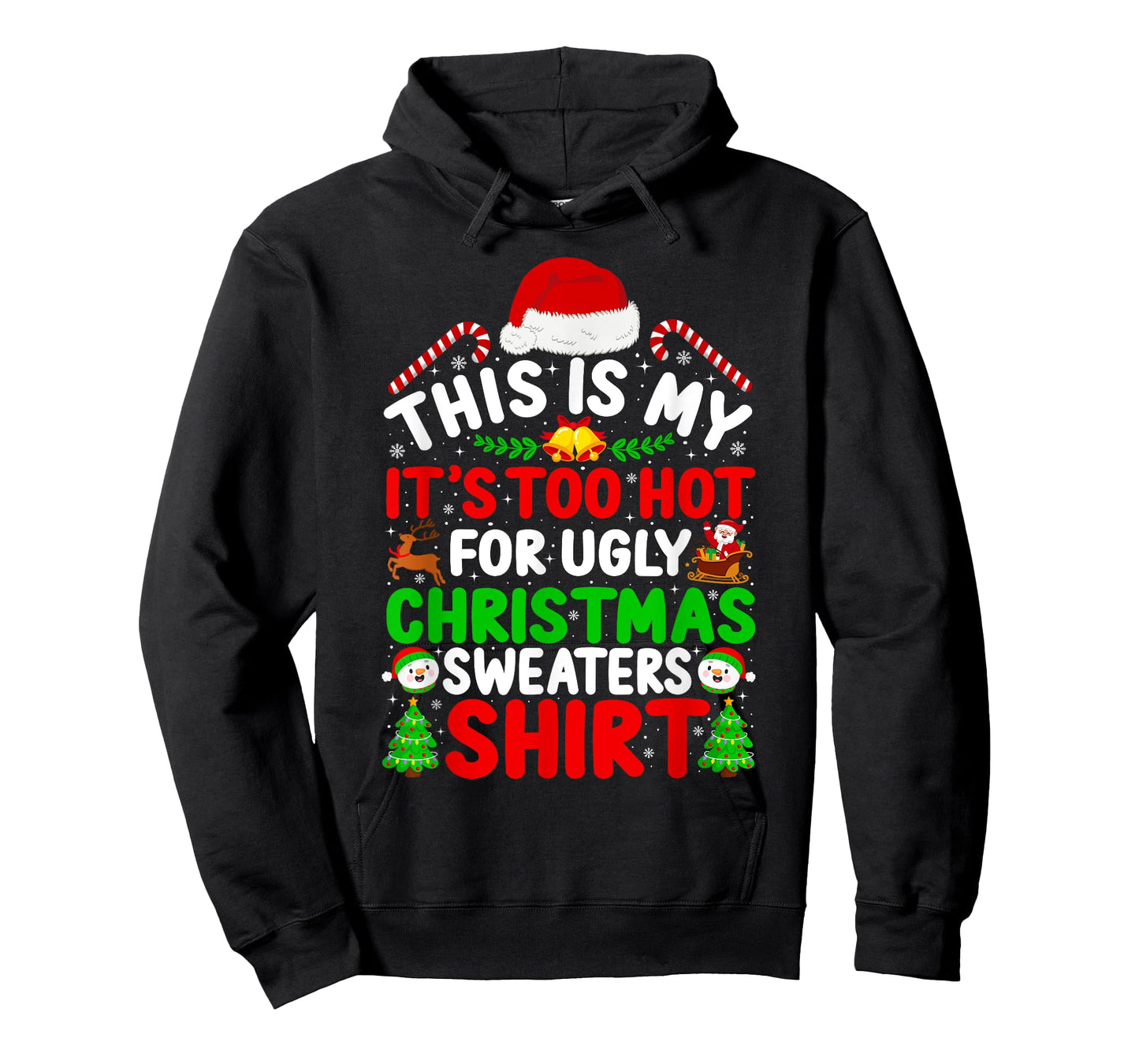 Too Hot Ugly Christmas Sweaters Funny Xmas Family Men Women T-Shirt