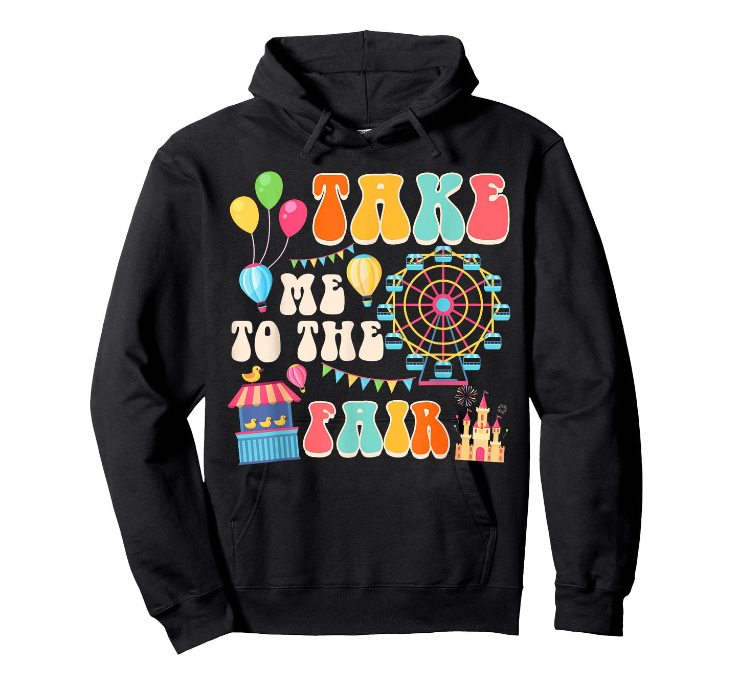 Funny Fair Time County Fair Carnival Takes Me To The Fair T-Shirt
