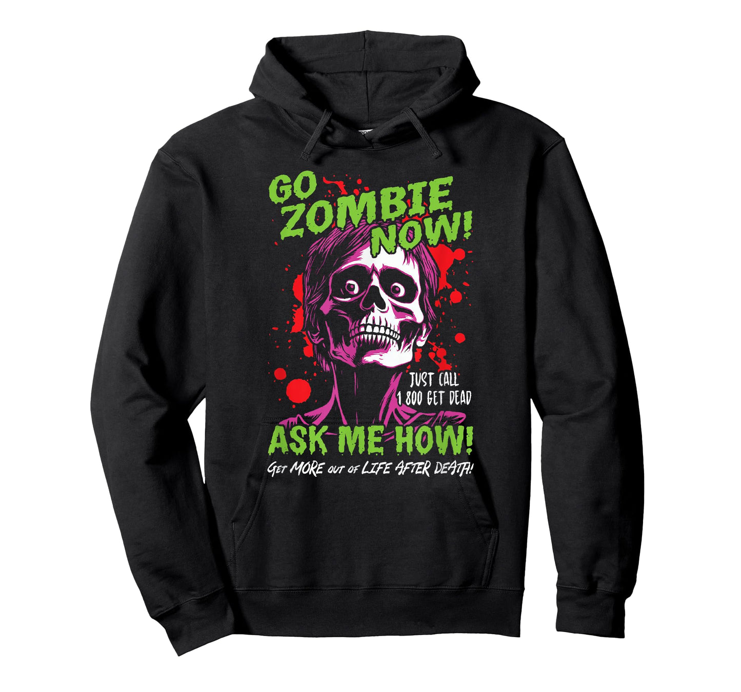 Go Zombie Now, Ask Me How, Get More Out Of Life After Death T-Shirt