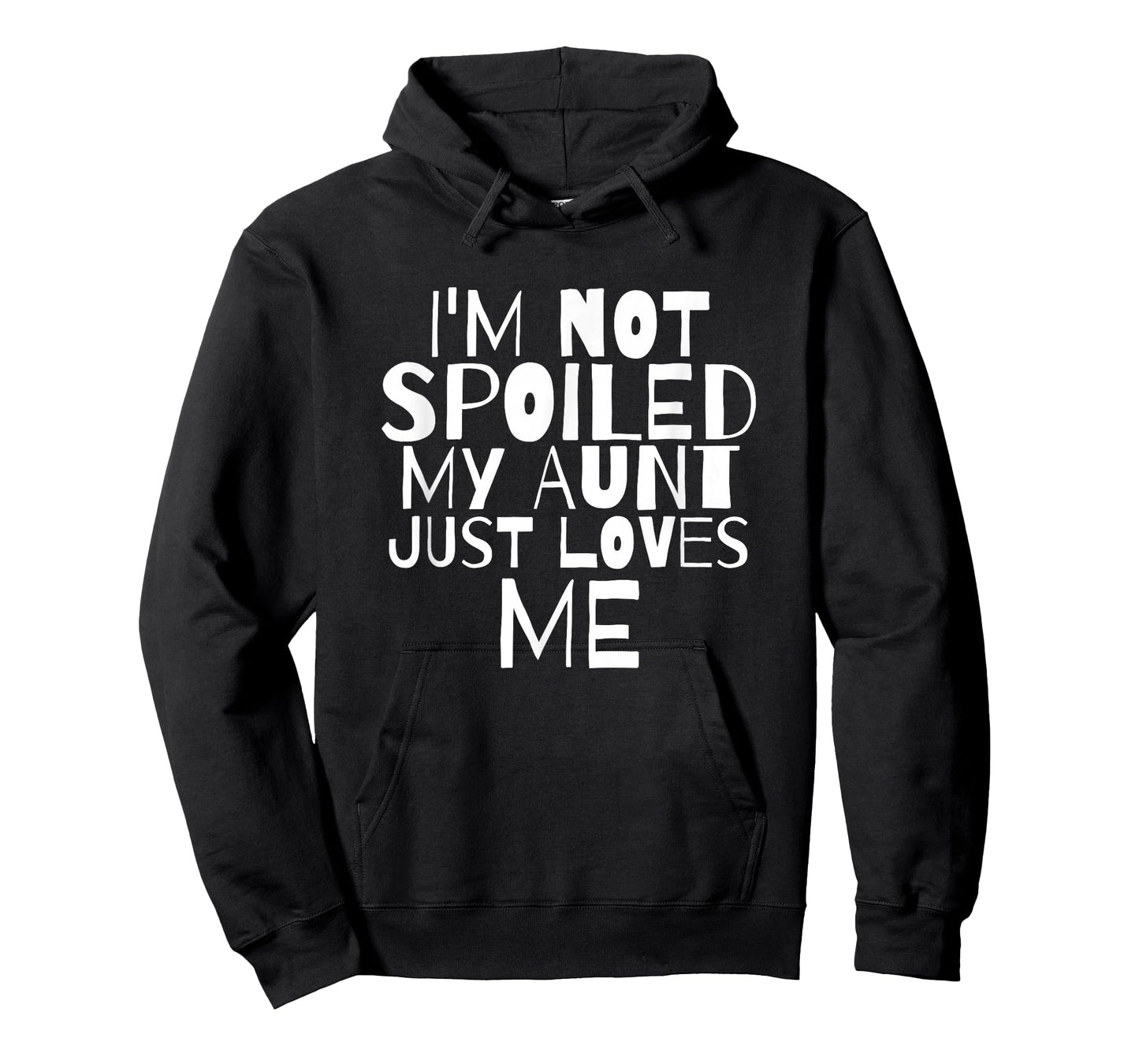 Im Not Spoiled My Aunt Just Loves Me Auntie child T Shirt T-Shirt