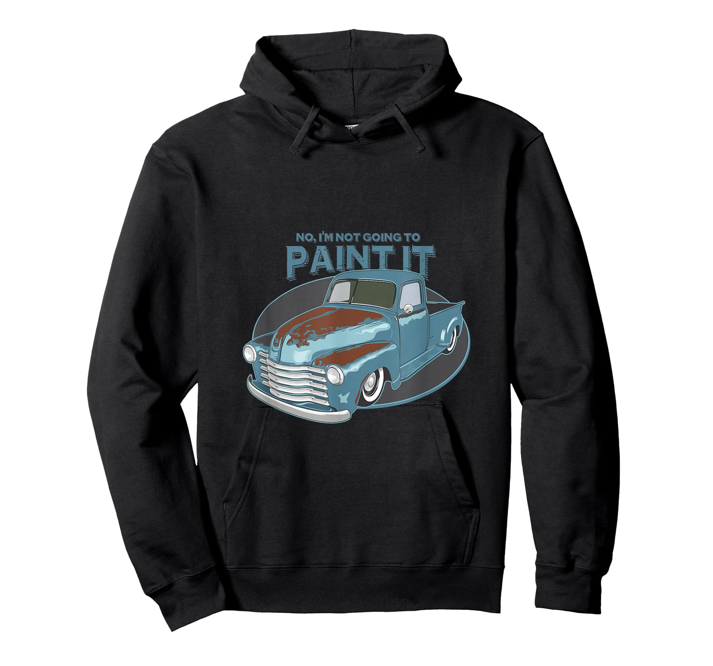 Not Going To Paint It - Patina Rat Rod Truck - T-Shirt T-Shirt