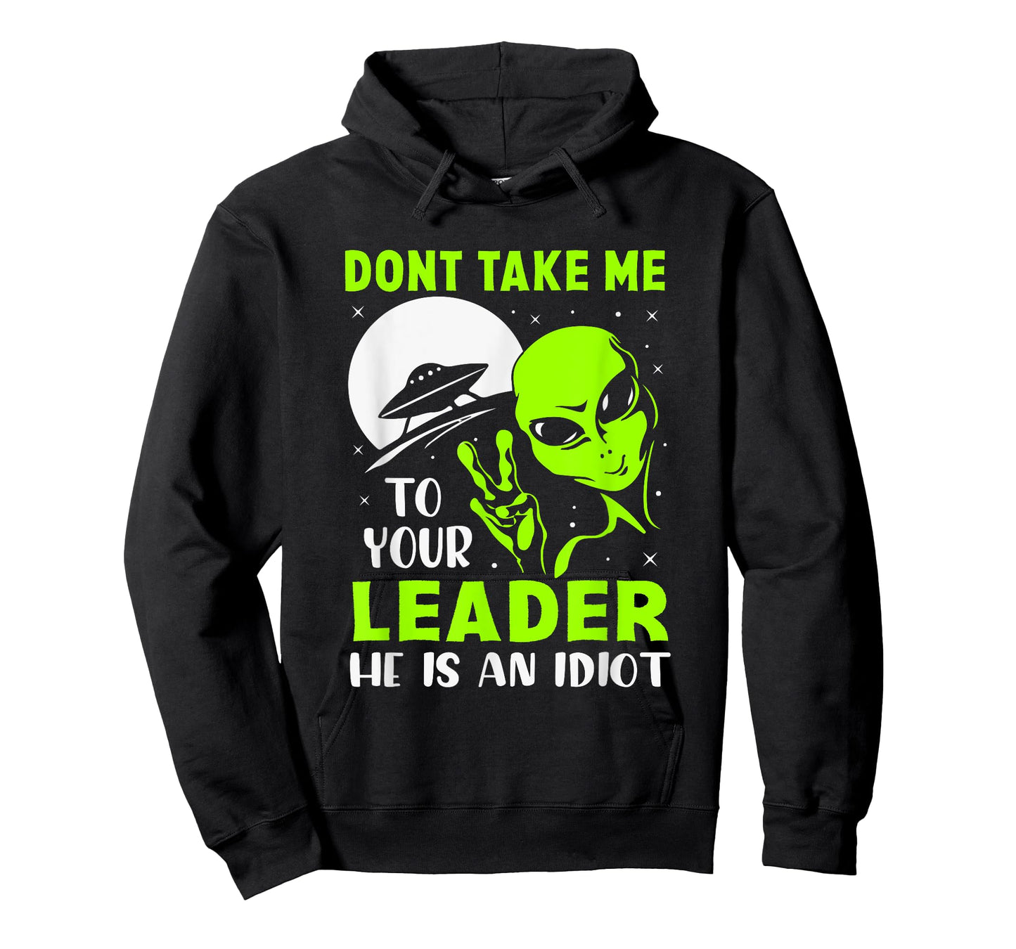 Don't Take Me To Your Leader - Funny Anti Trump T-Shirt