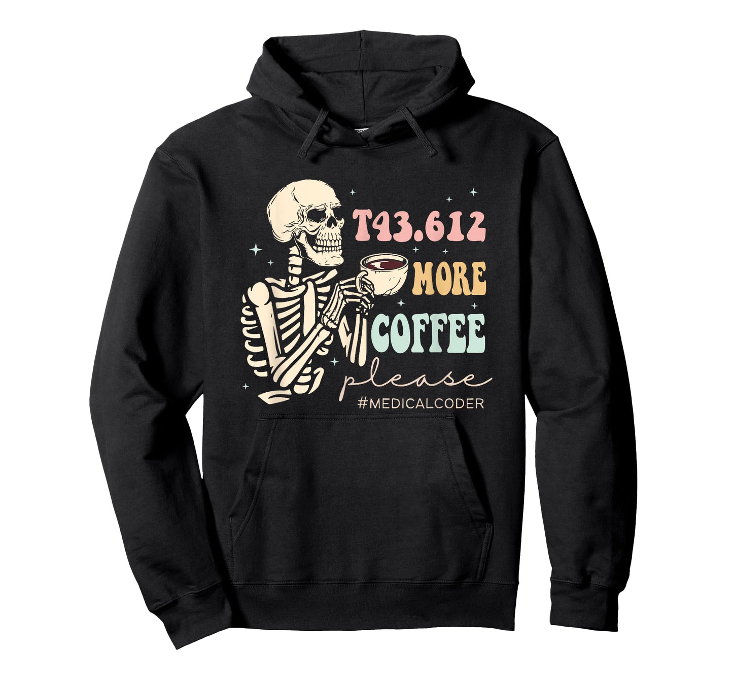 T43.612 More Coffee Please Medical Coder Skeleton Halloween T-Shirt