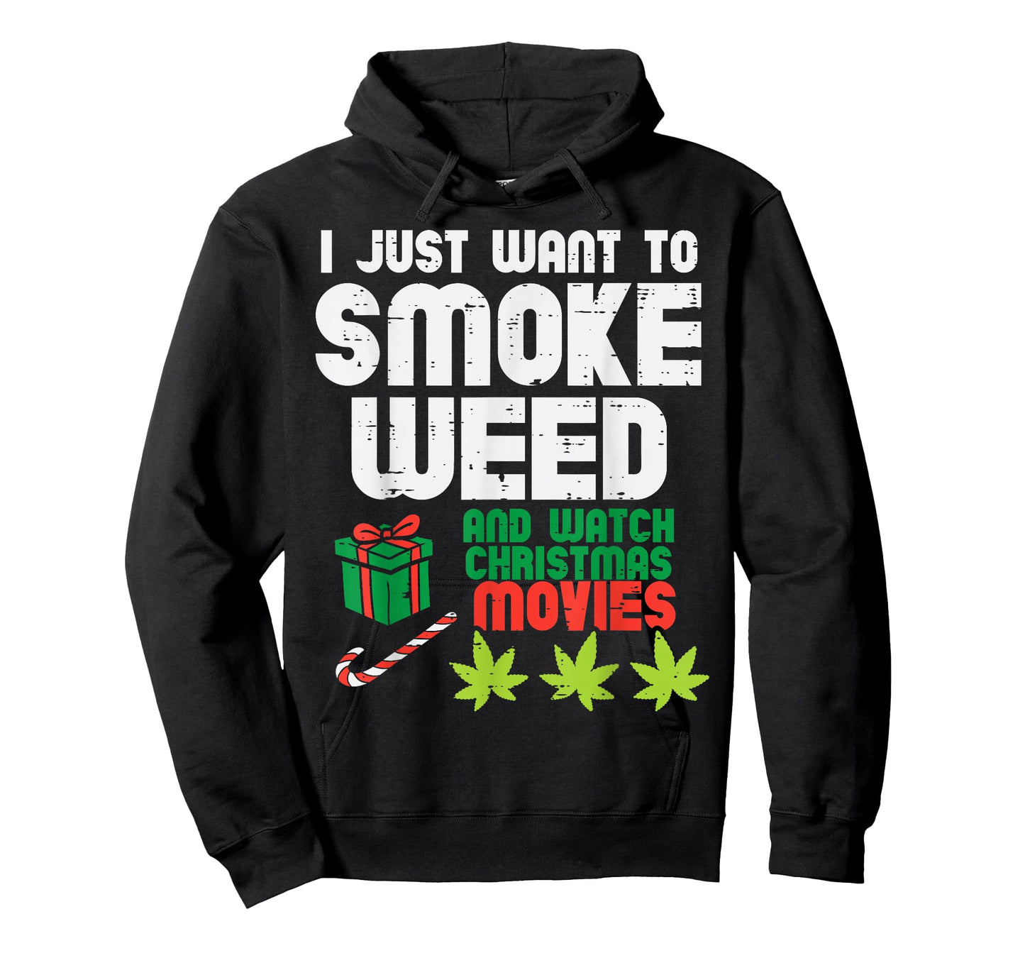 Just Want To Smoke Weed Watch Christmas Movies Funny 420 Pot T-Shirt