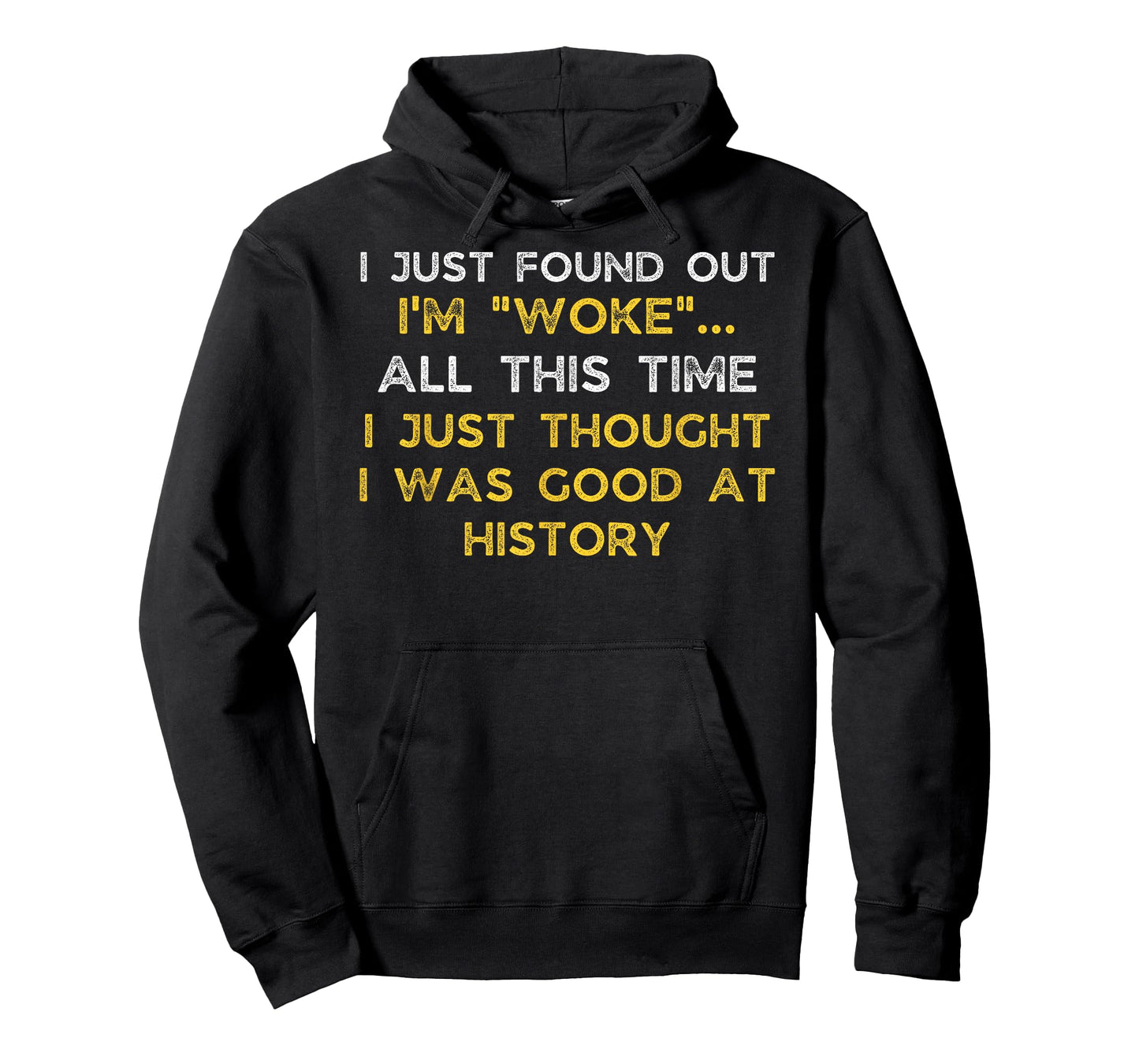 I Just Found Out I'm Woke Funny Quote Woke AF Movement T-Shirt