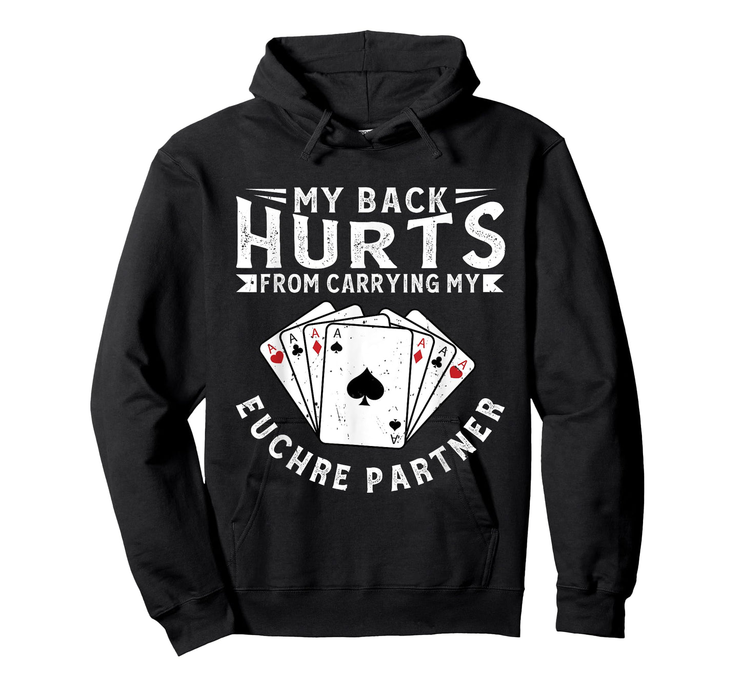 My Back Hurts From Carrying My Euchre Partner Card Game T-Shirt
