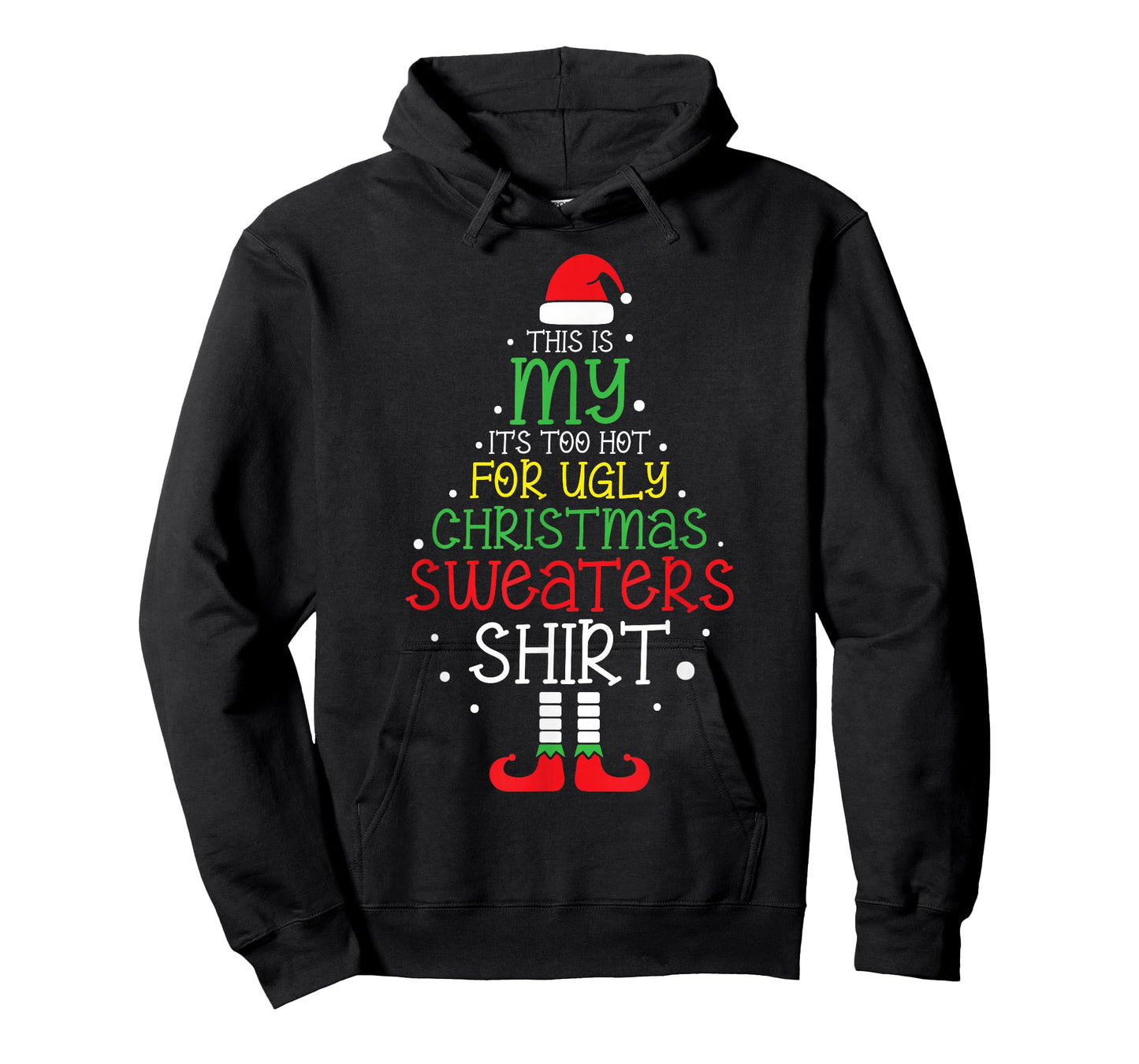 It's Too Hot for Ugly Christmas Shirt Funny Xmas Men Women T-Shirt
