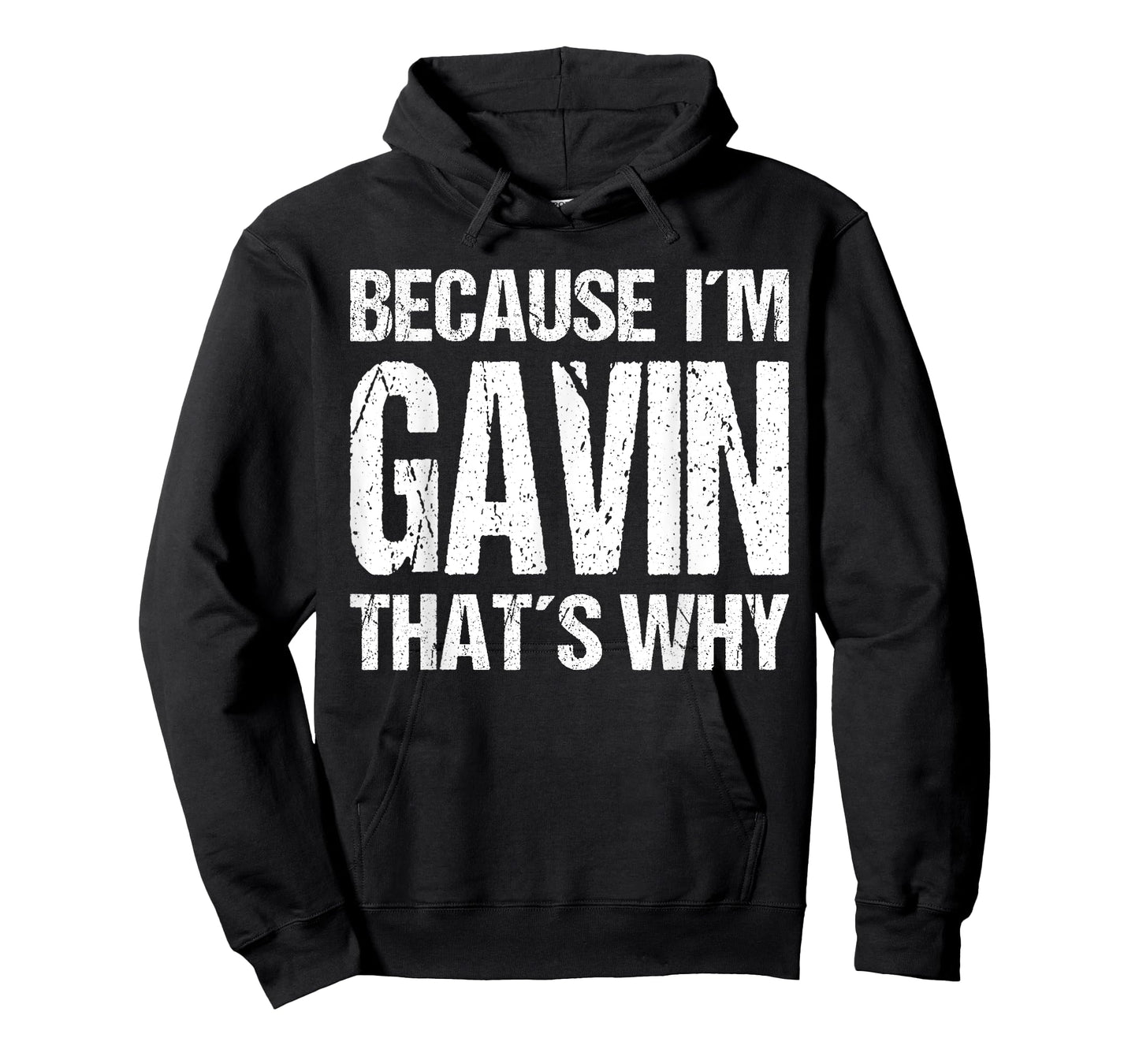 BECAUSE I'M GAVIN THAT'S WHY Fun T-Shirt