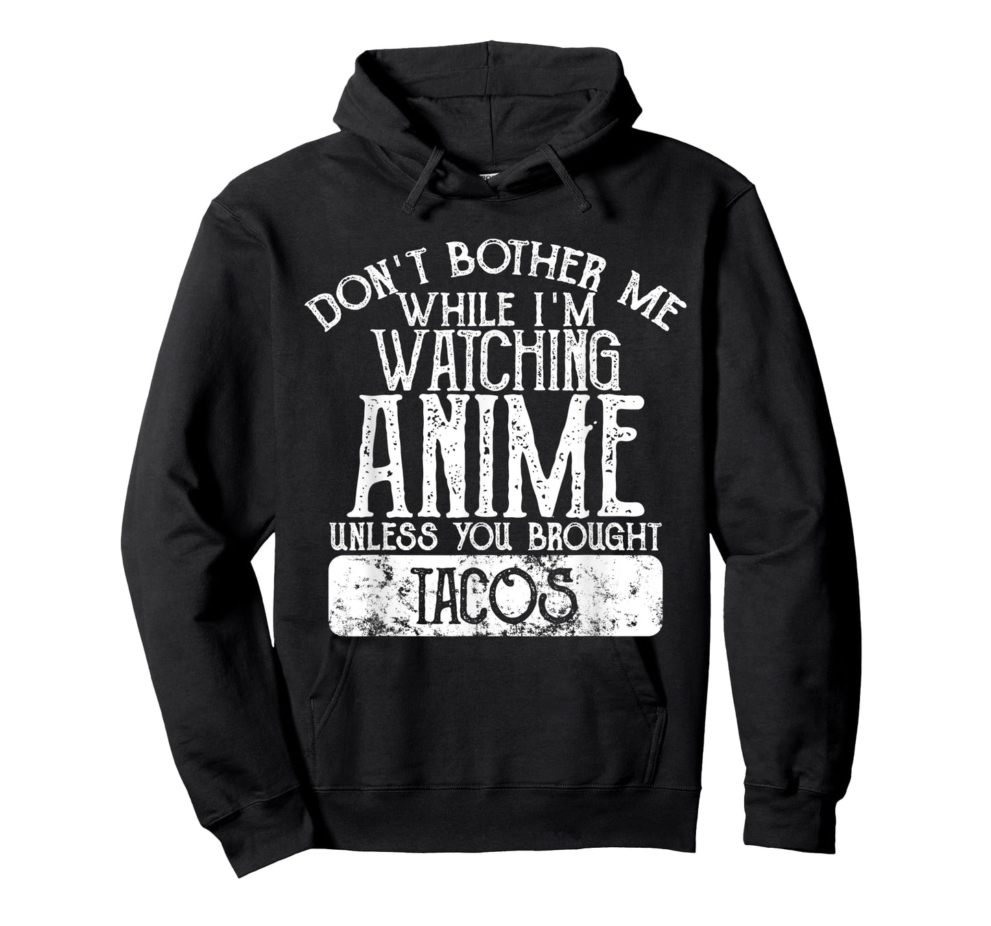 Don't Bother Me While I'm Watching Anime Unless Tacos T-Shirt