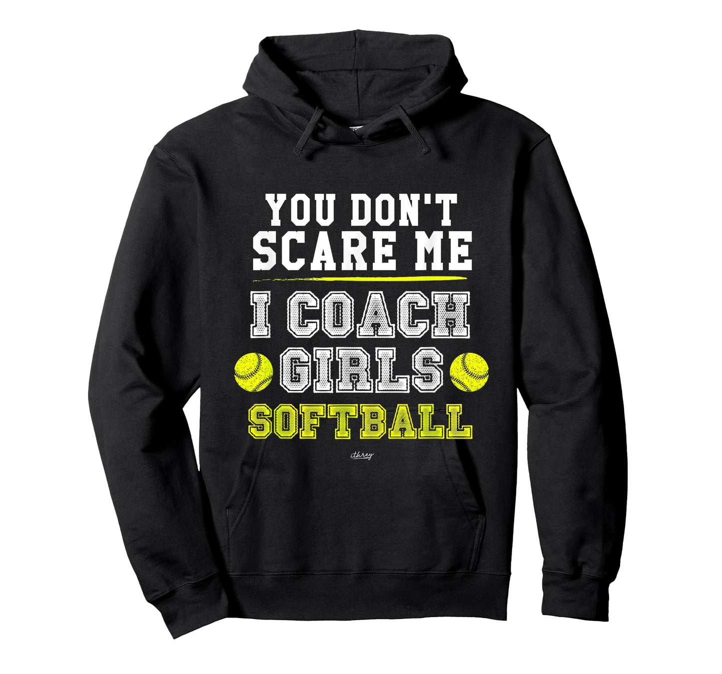 Funny Softball Coach You Don't Scare Me I Coach Girls T-Shirt