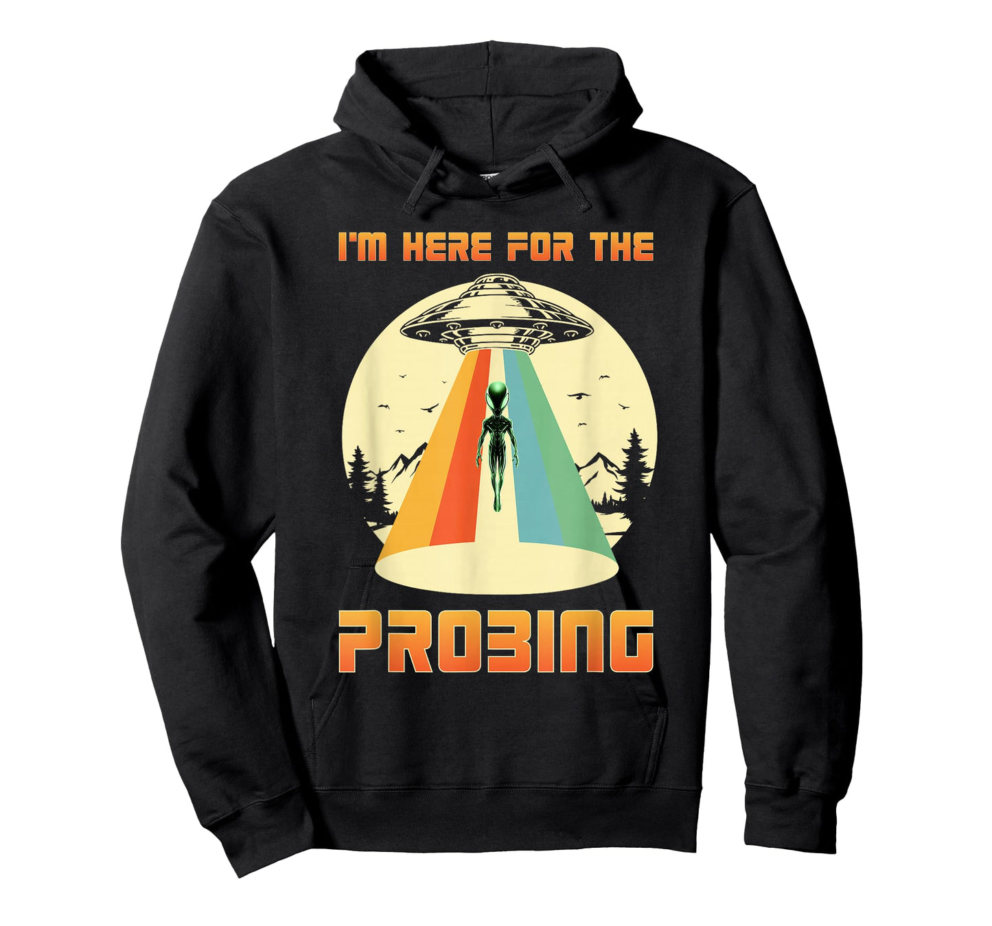 I'm Here For The Probing Alien T-Shirt