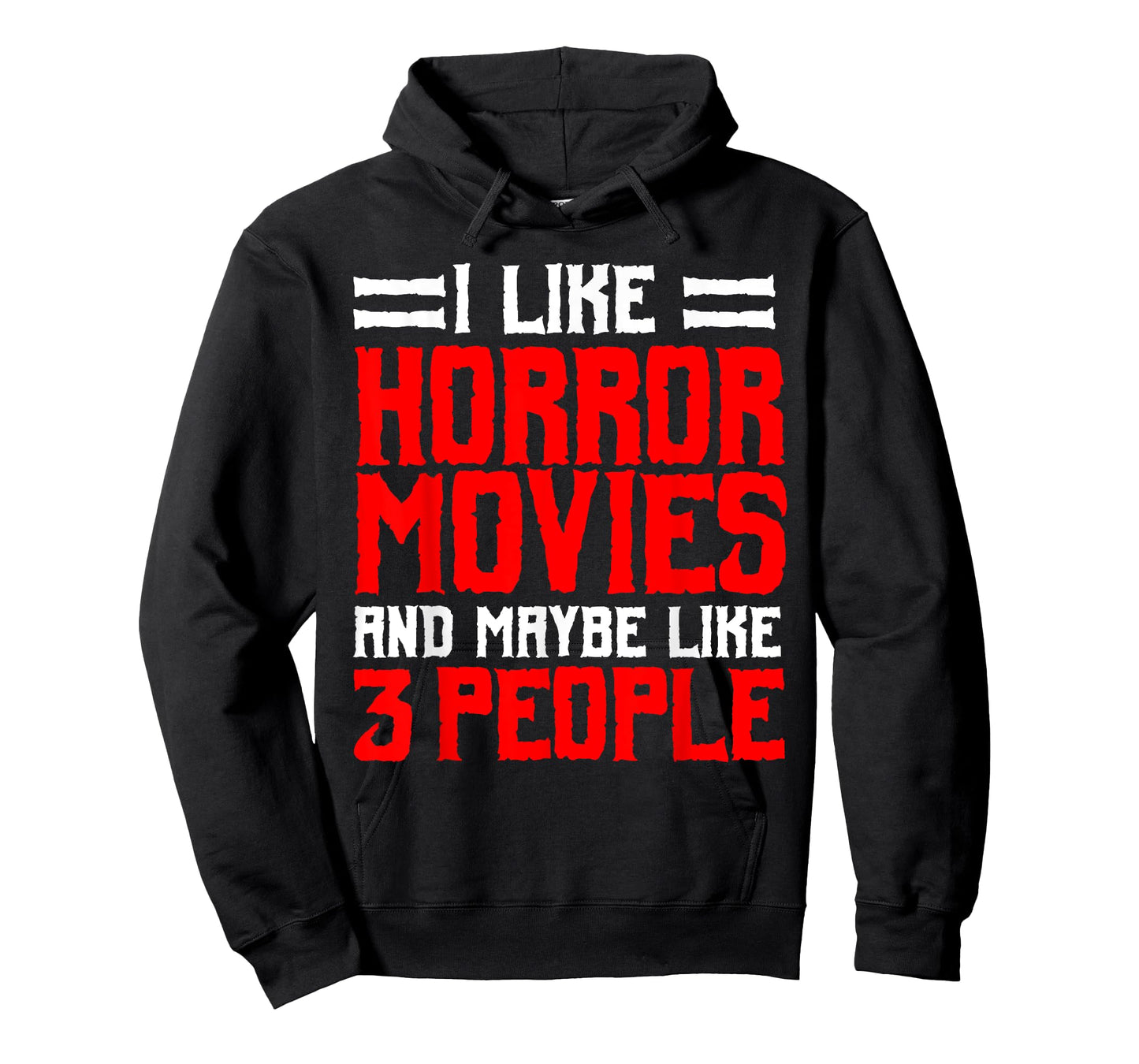 I Like Horror Movies And Maybe Like 3 People Scary Film T-Shirt
