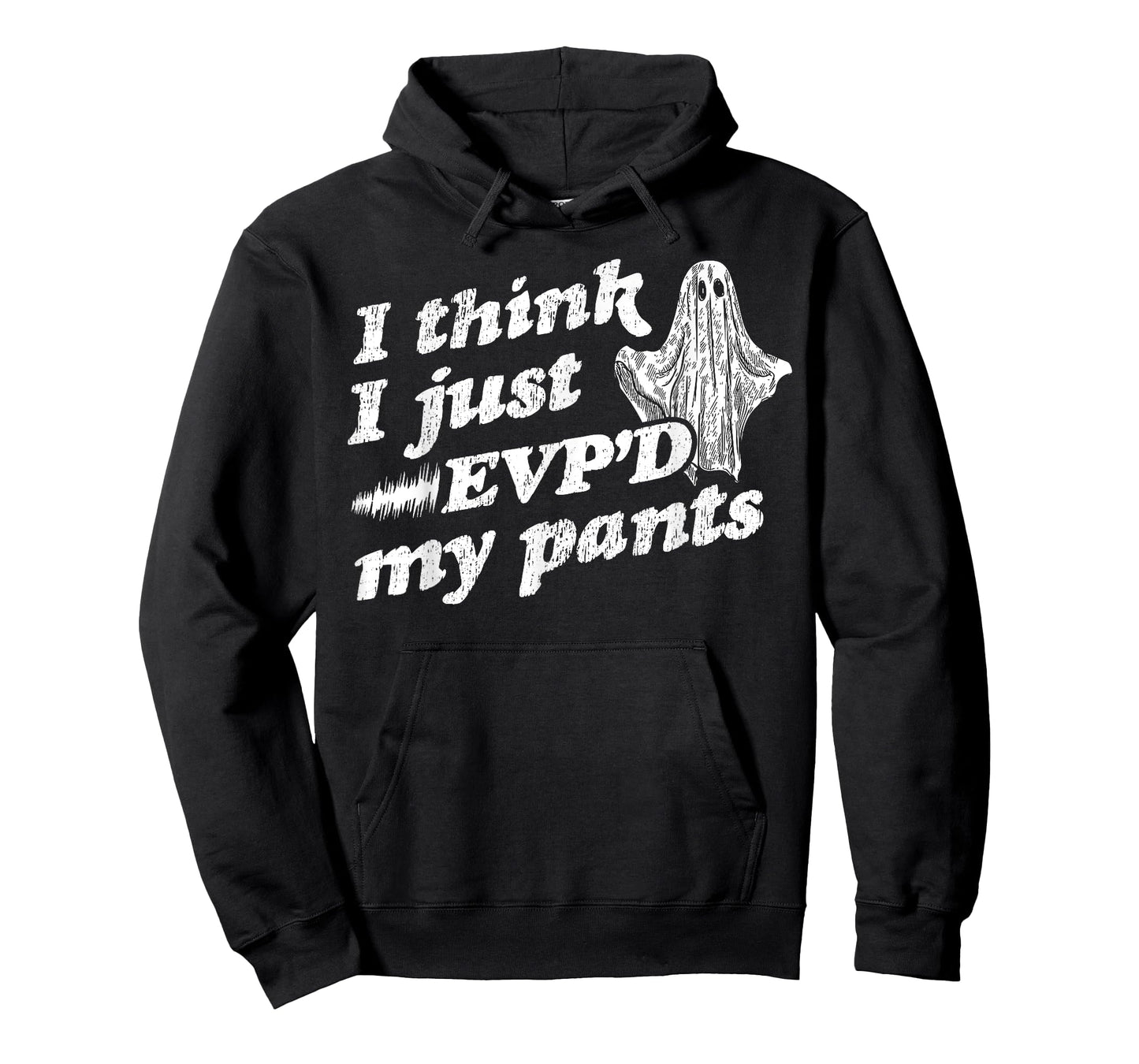 I Think I Just EVP'd My Pants - EVP Ghost Hunting Halloween T-Shirt