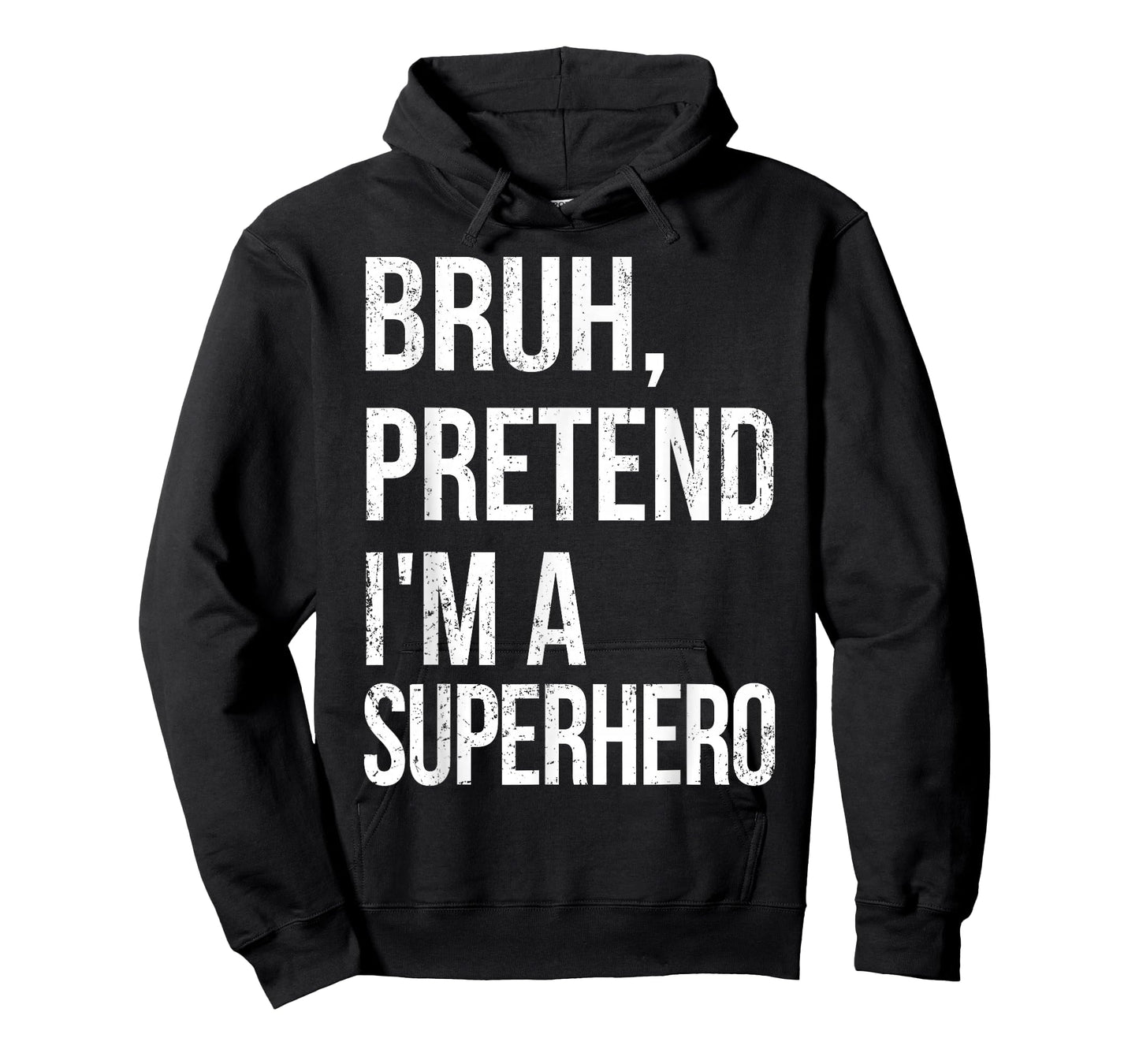 Bruh Pretend I'm A Superhero Halloween Lazy Easy DIY Costume T-Shirt