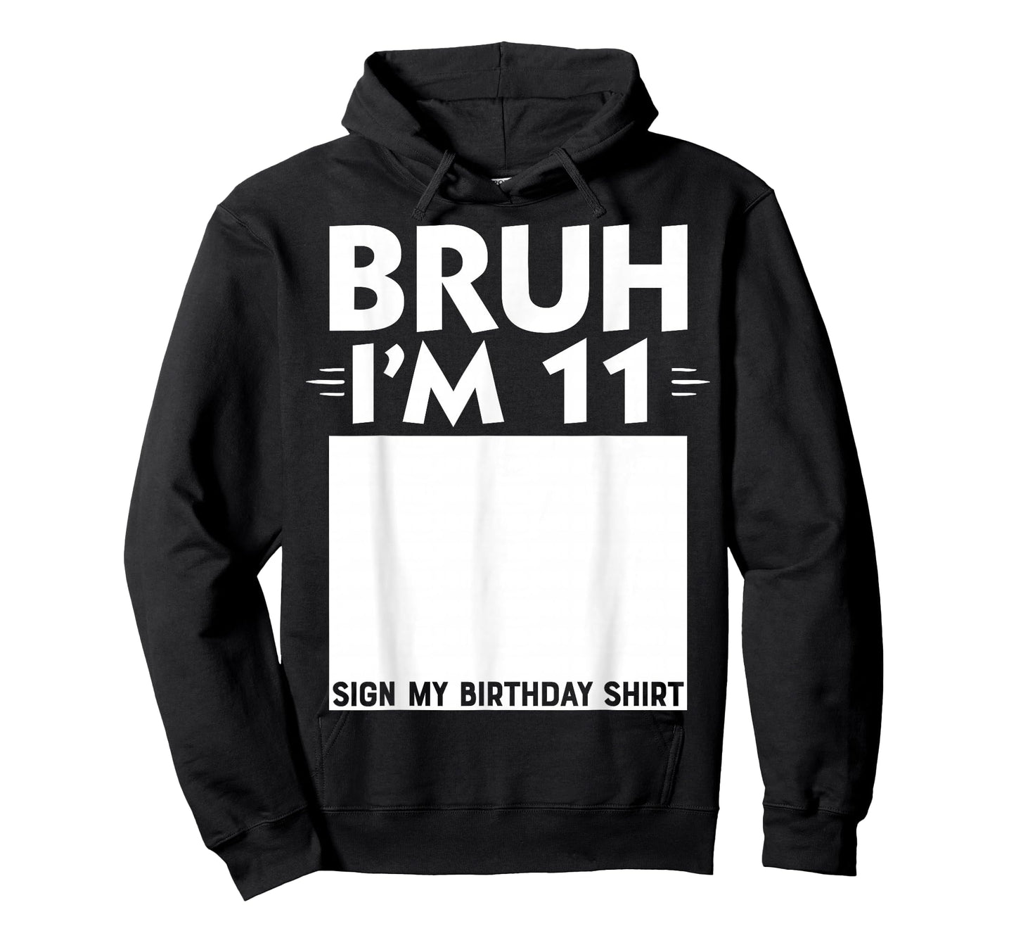 Bruh I'm 11 Year Old Gifts 11th Birthday Boy Sign My Shirt T-Shirt