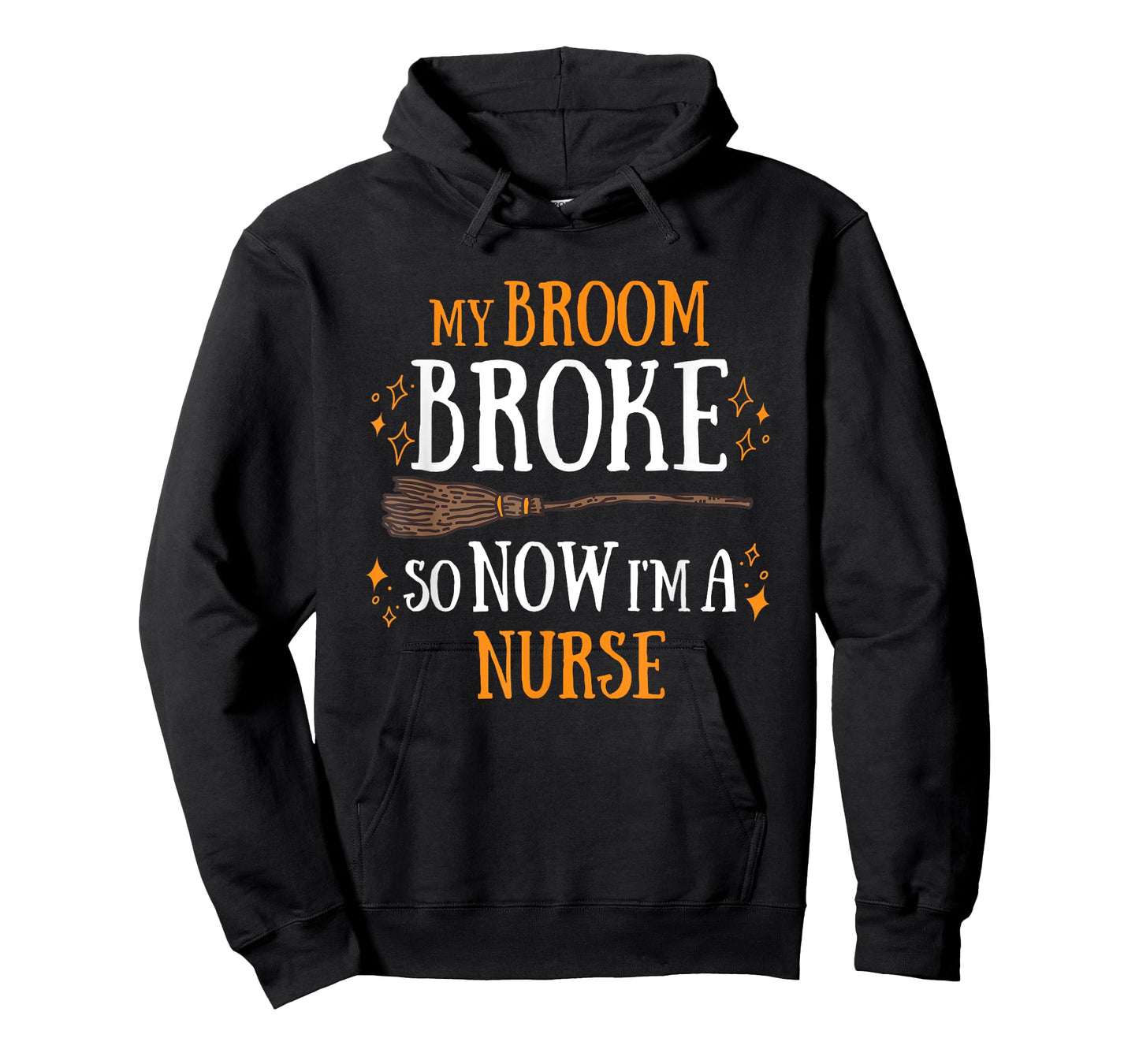 My Broom Broke So Now I Am A Nurse T-Shirt