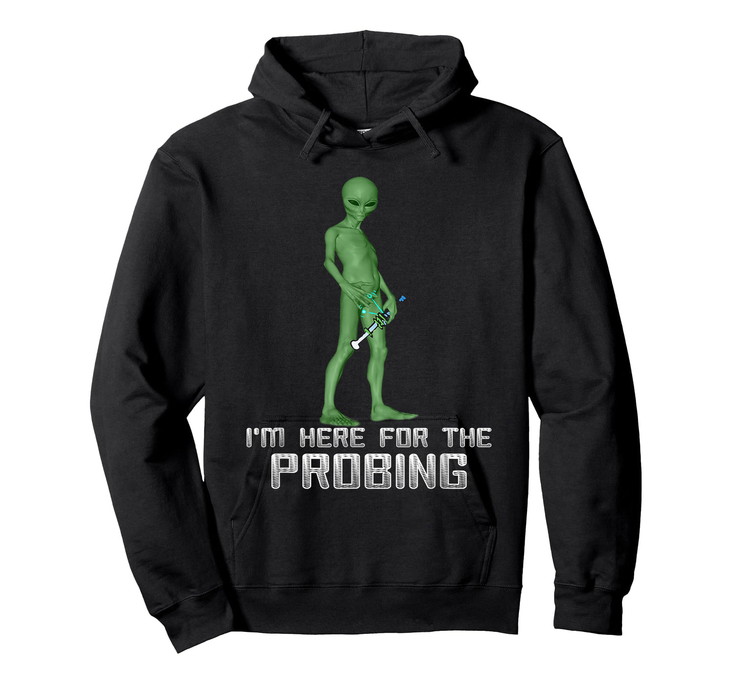 I'm Here For The Probing Alien Abduction UFO Funny T Shirt T-Shirt