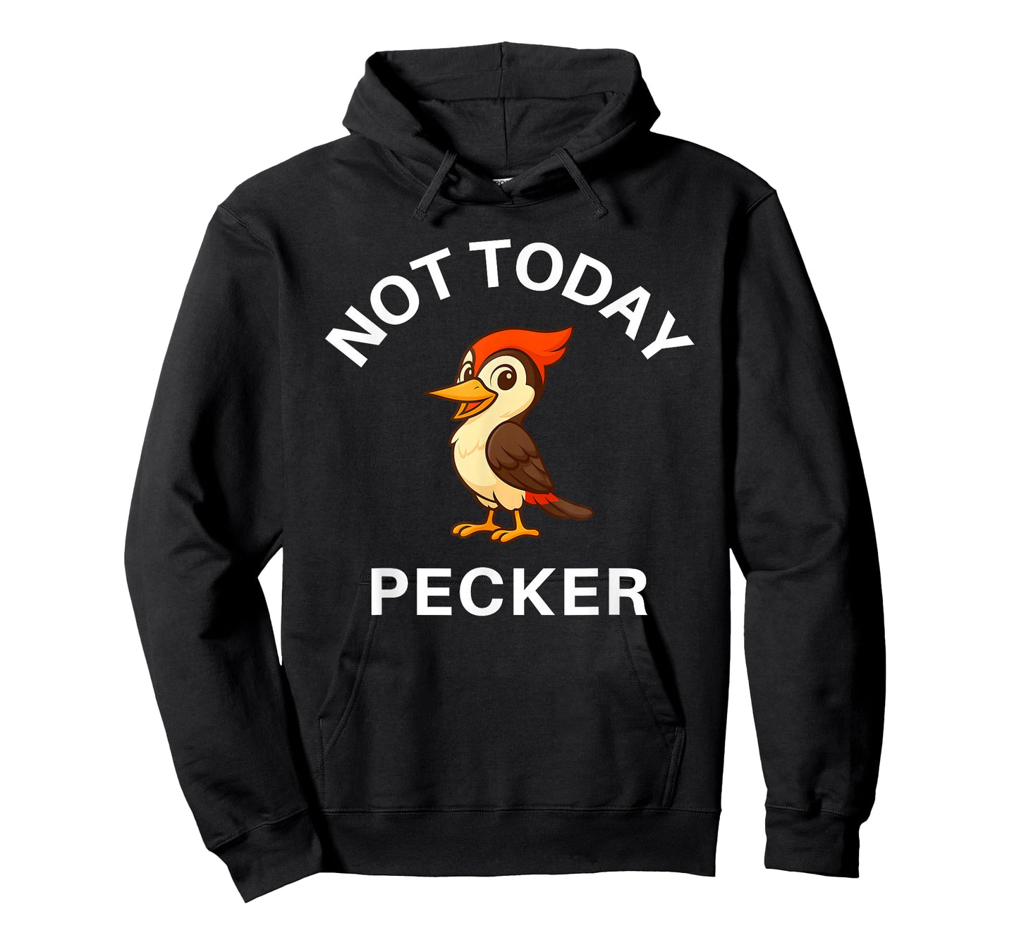 Woodpecker Not Today Pecker, Funny, Jokes, Sarcastic T-Shirt