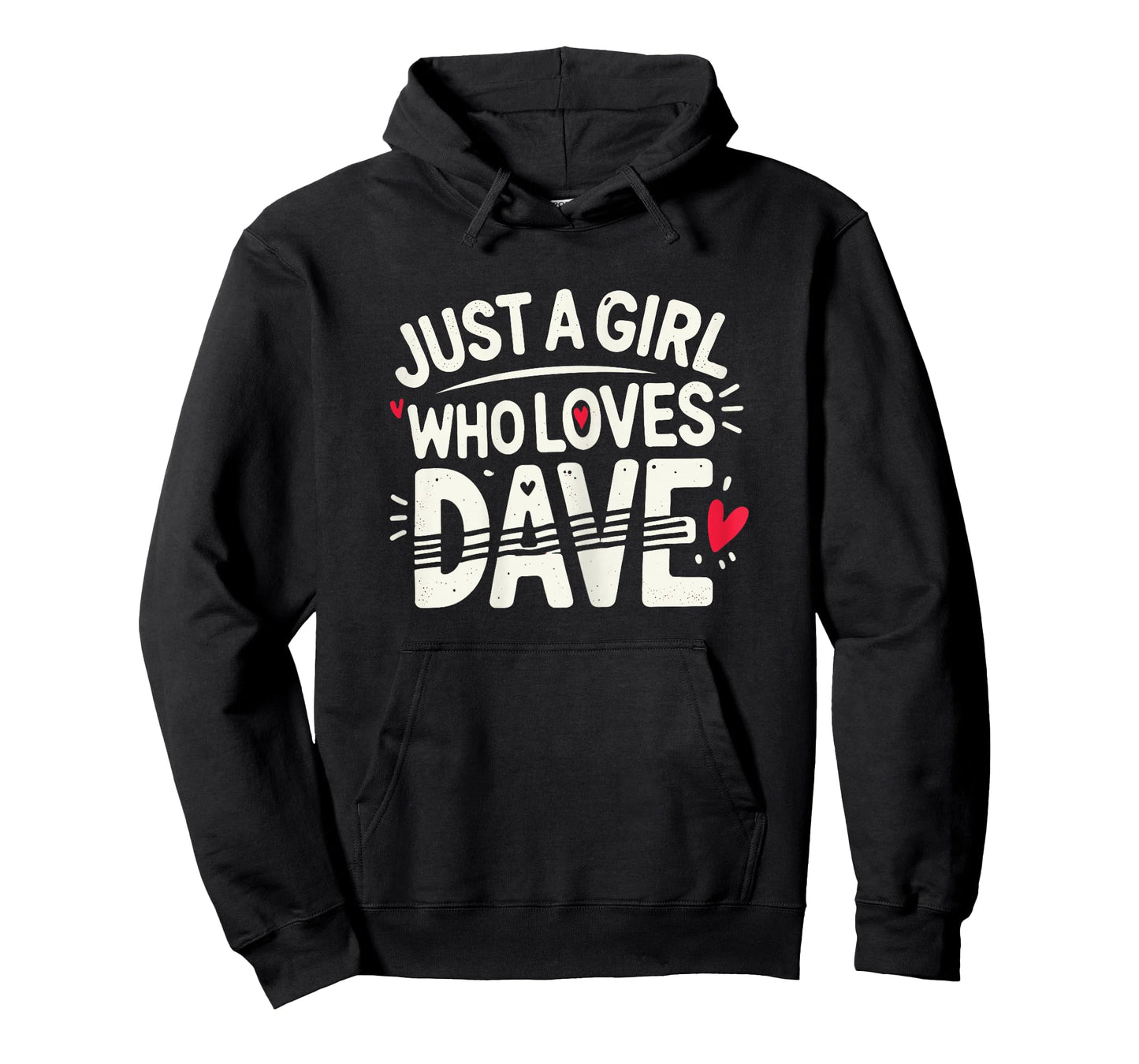 Just A Girl who loves DAVE T-Shirt Cute DAVE T-Shirt