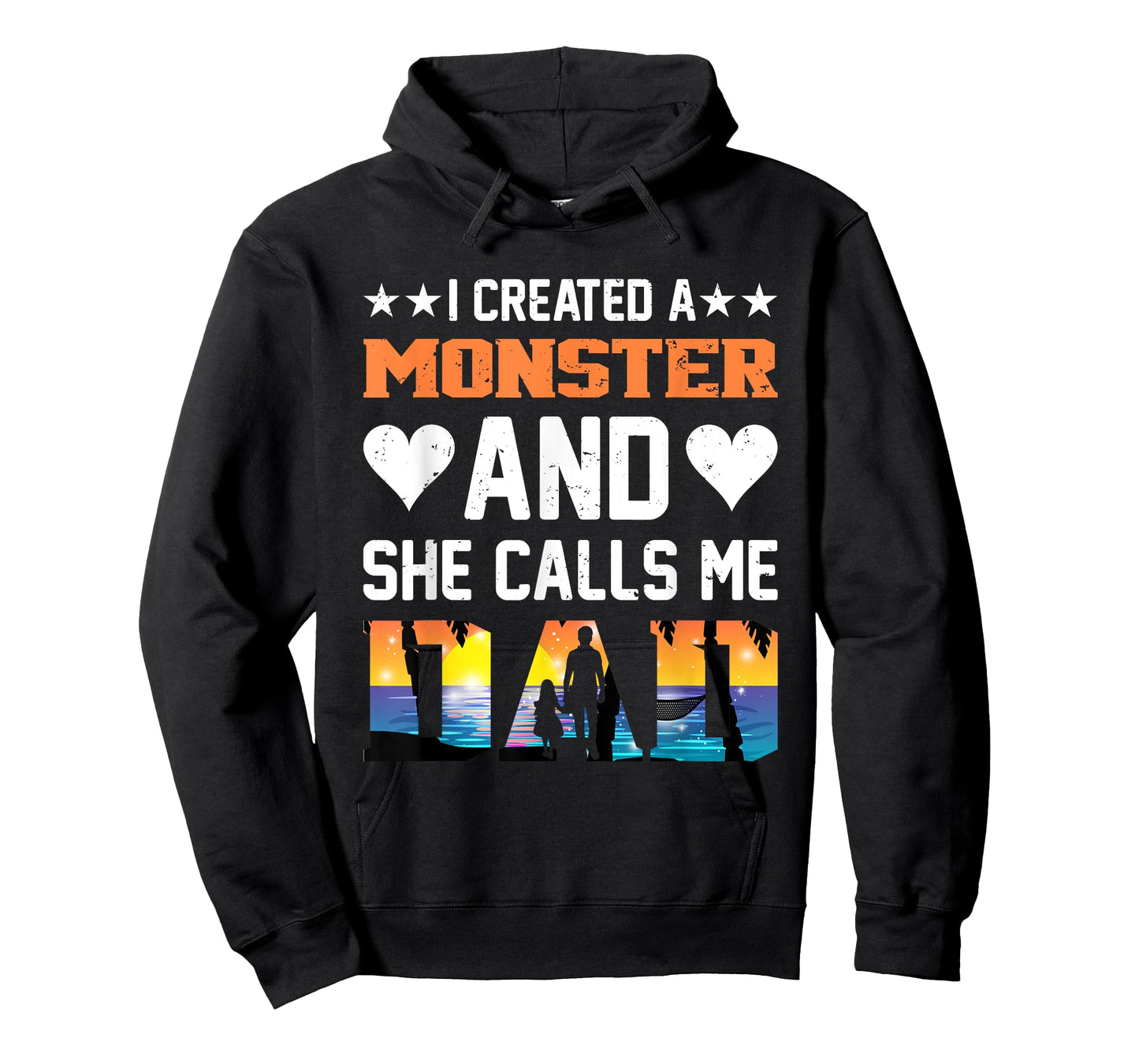 I Created A Monster And She Calls Me Dad Shirt - Funny Dad T-Shirt