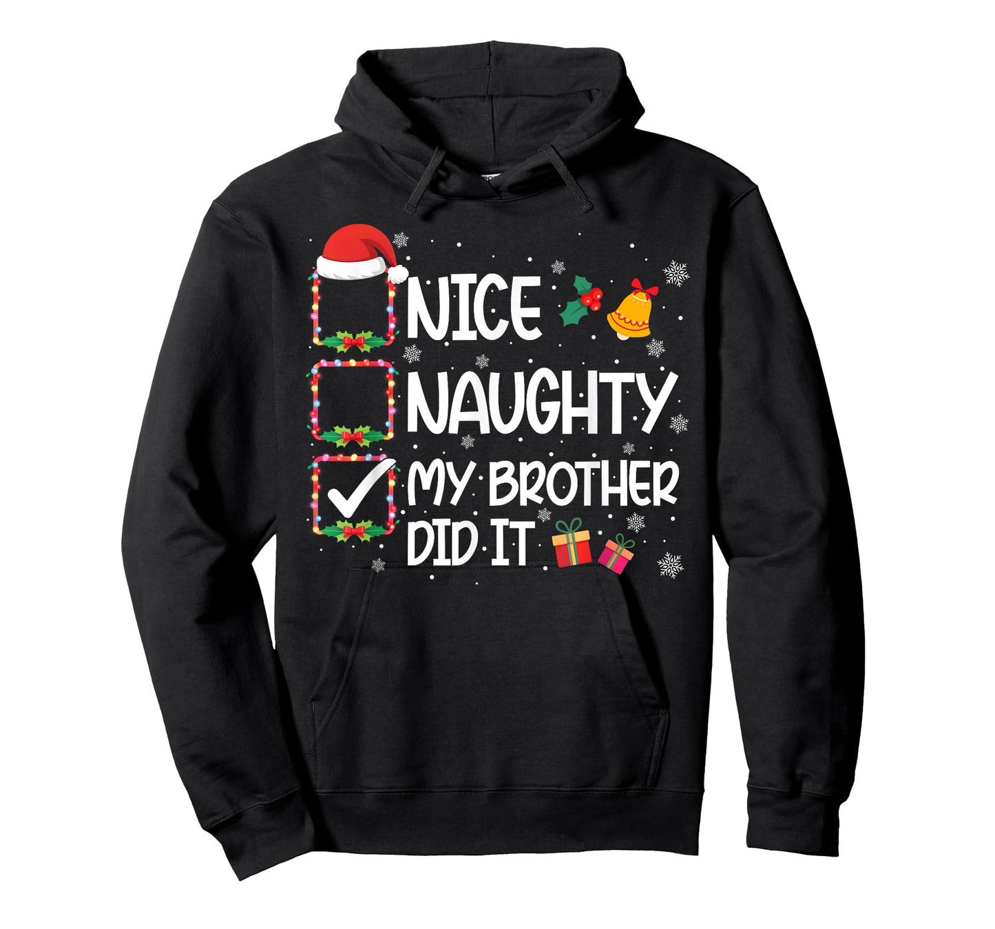 Xmas Family Nice Naughty My Brother Did It Men Women Kid T-Shirt